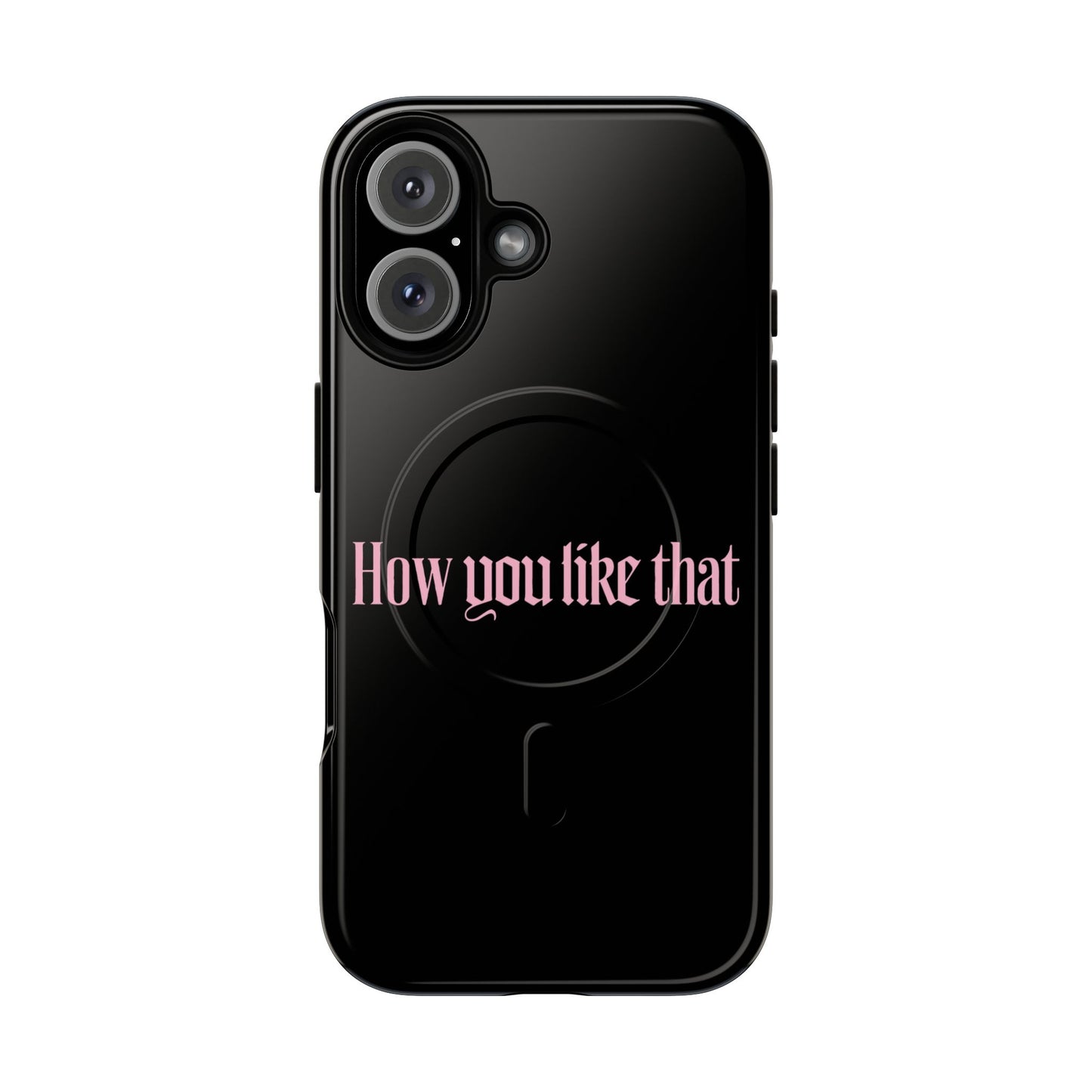 Iphone How You Like That Text - Tough Magnetic Phone Case