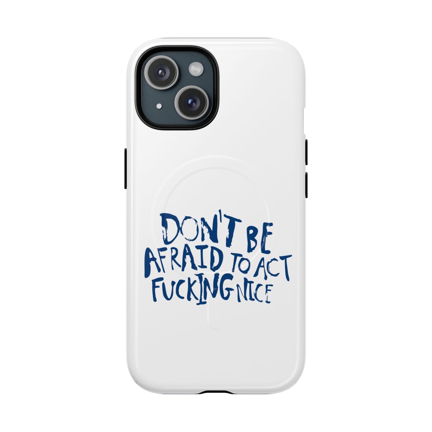 Act F*cking Nice Quote Tough Magnetic case