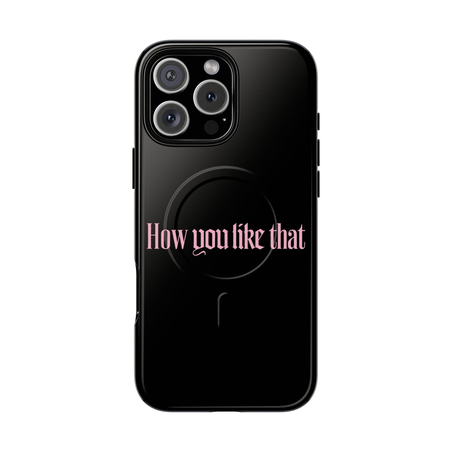 Iphone How You Like That Text - Tough Magnetic Phone Case