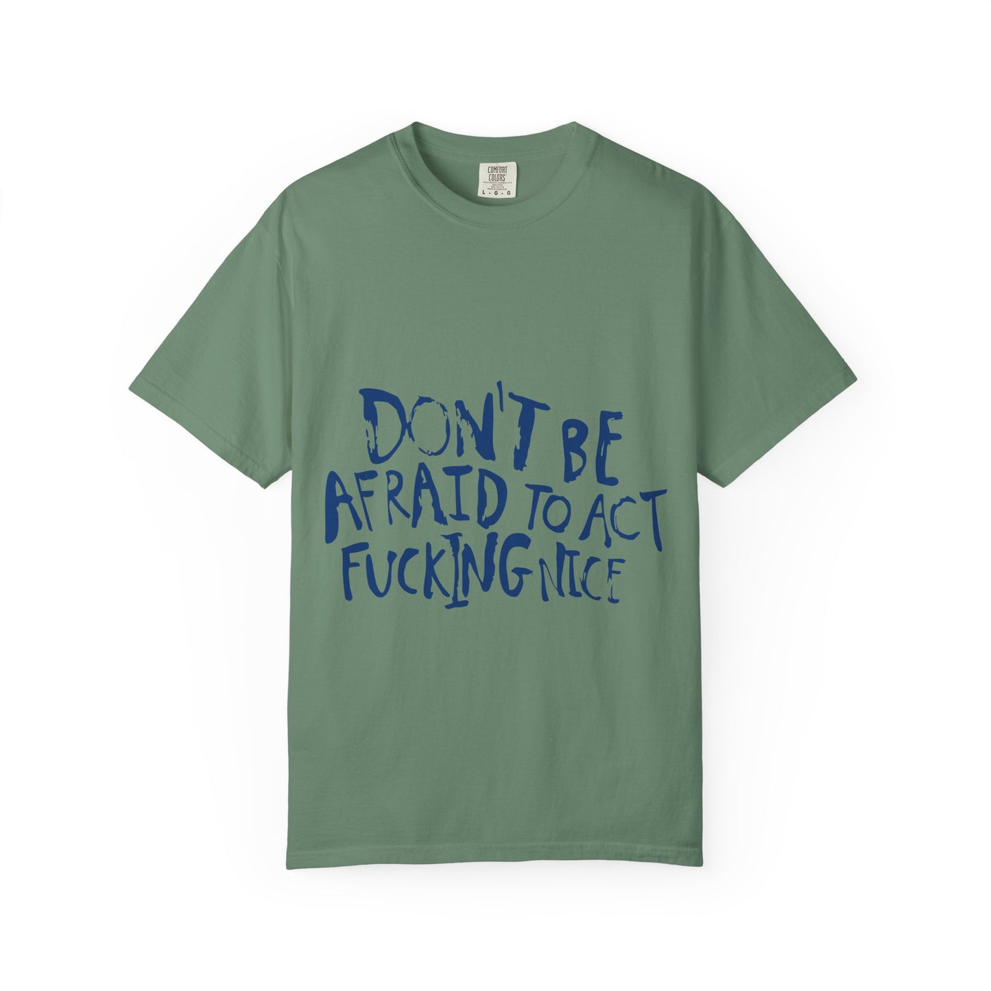 Act F*cking Nice Quote-Unisex Dyed Tshirt