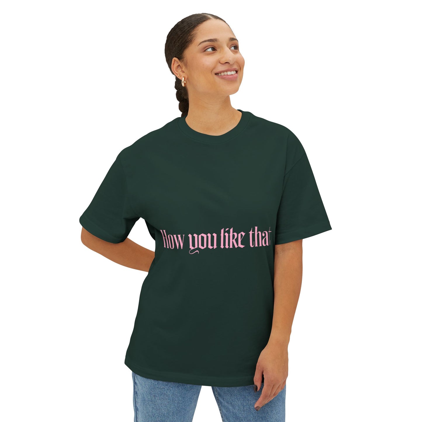 How You Like That Text – Oversized Boxy Tee