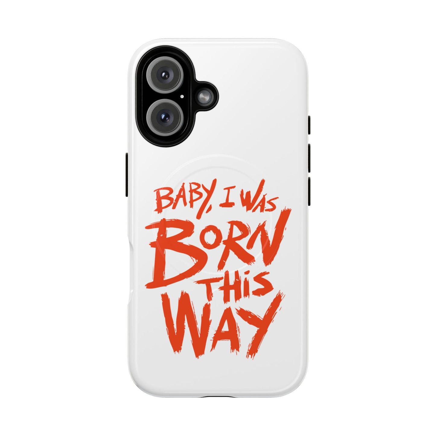 Born This Way Statement Tough Magnetic case