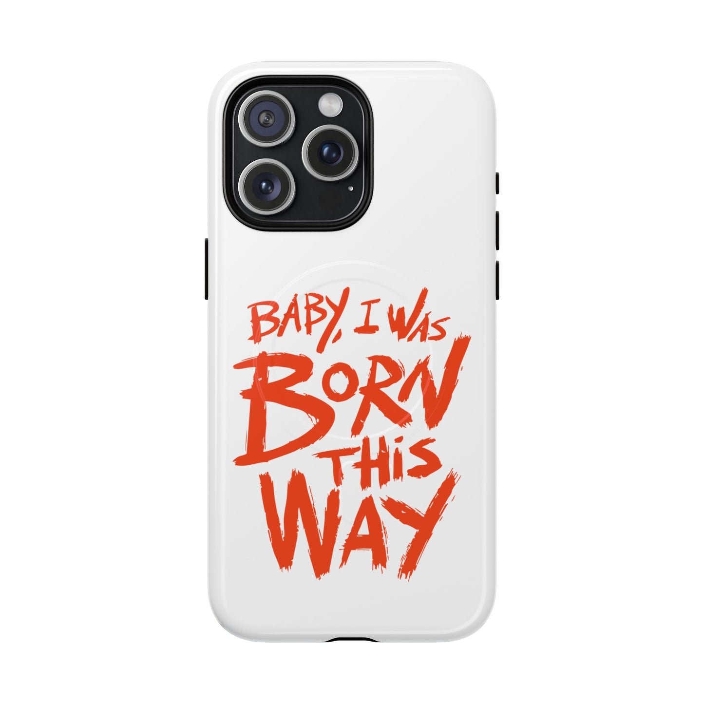 Born This Way Statement Tough Magnetic case