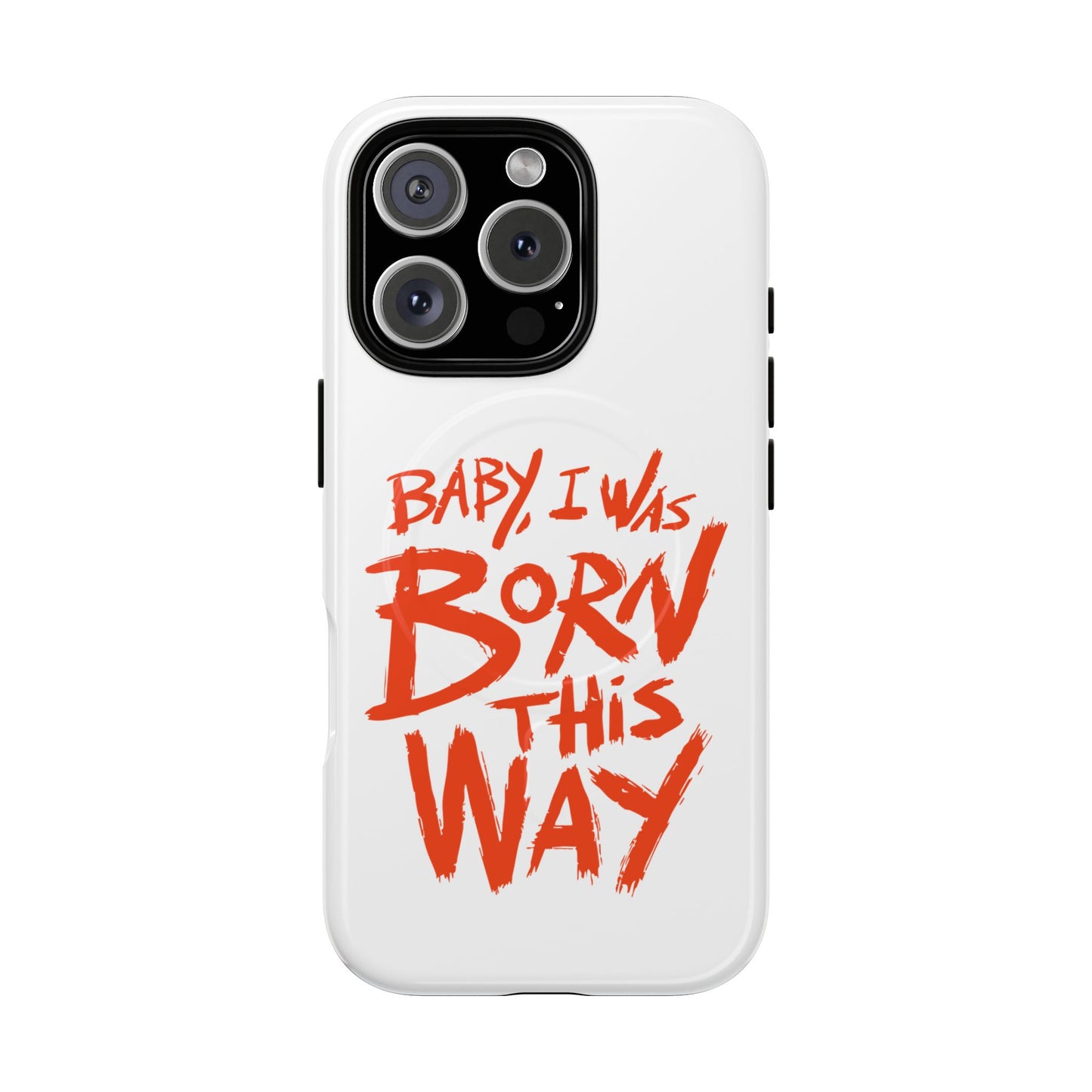 Born This Way Statement Tough Magnetic case