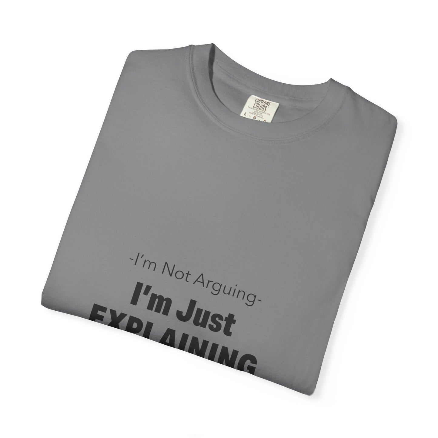 Unisex Garment-Dyed T-shirt – Snazzy No Argument Edition