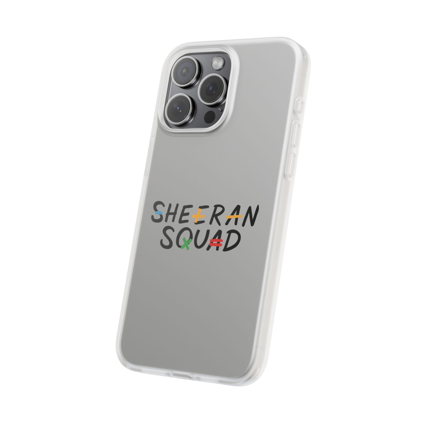 Flexi Case – Sheeran squad edition (iPhone X–16 Pro Max)