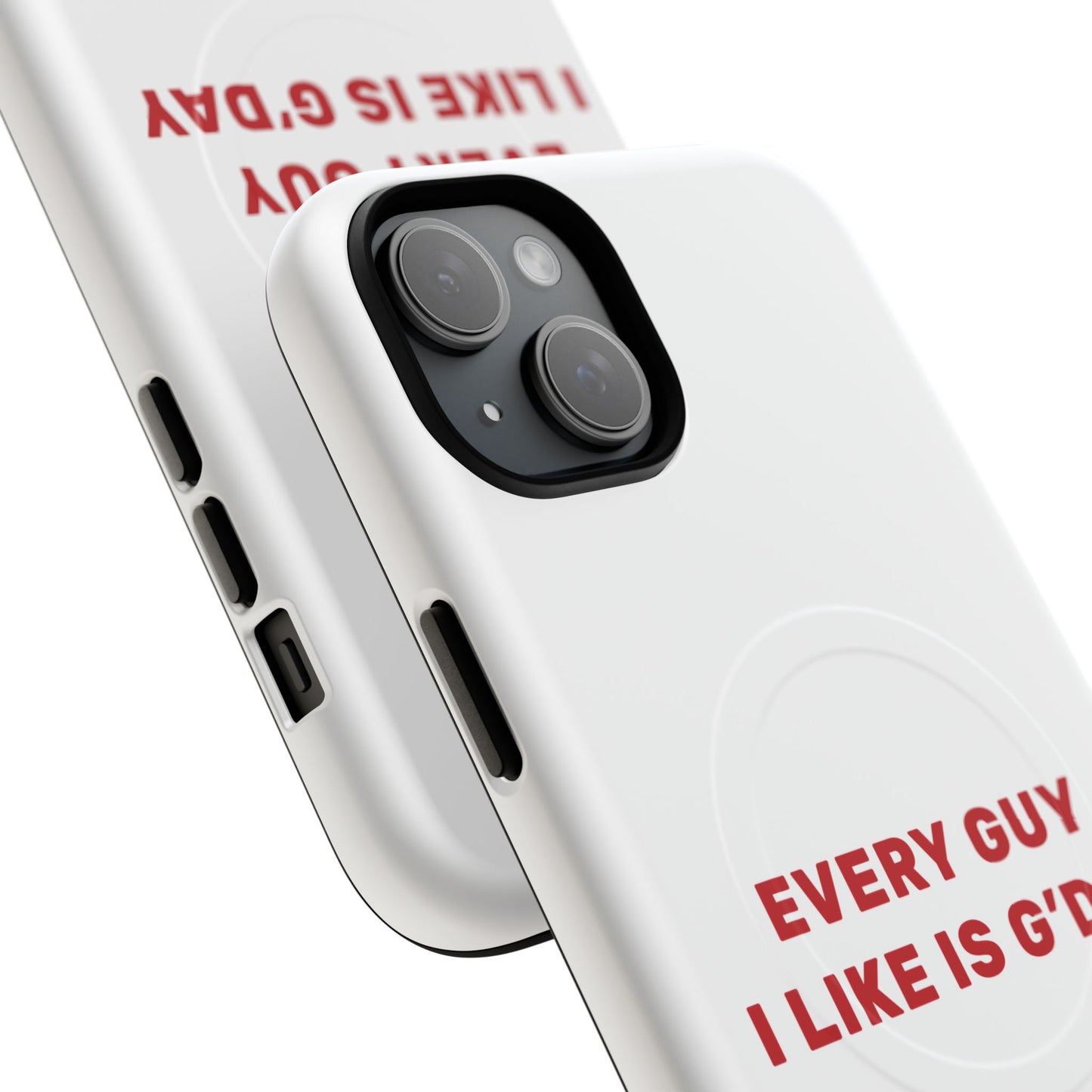 Every Guy I Like Is G’Day Tough Magnetic phone case