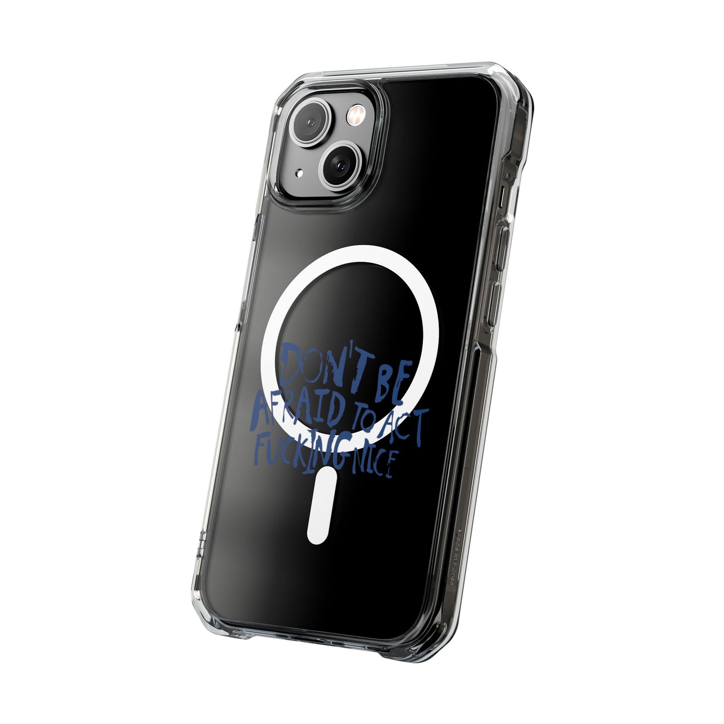 Act F*cking Nice Quote Magnetic clear case