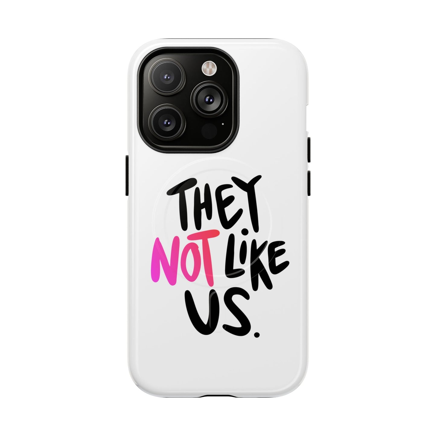 Bold “NOT” Statement Tough Magnetic Case