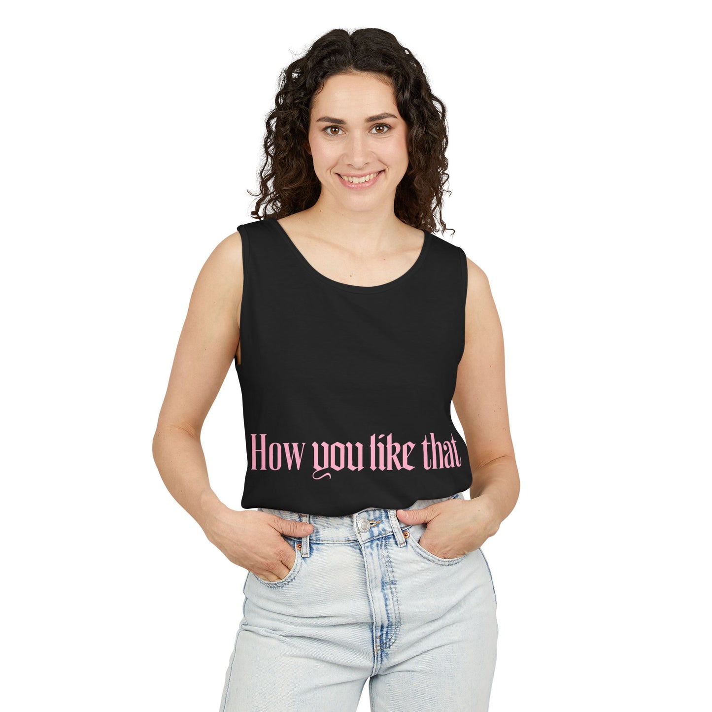 How You Like That Text – Dyed Tank Top