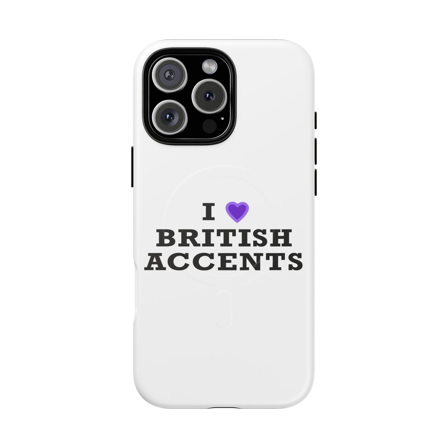 I Love British Accents Tough Magnetic phone case