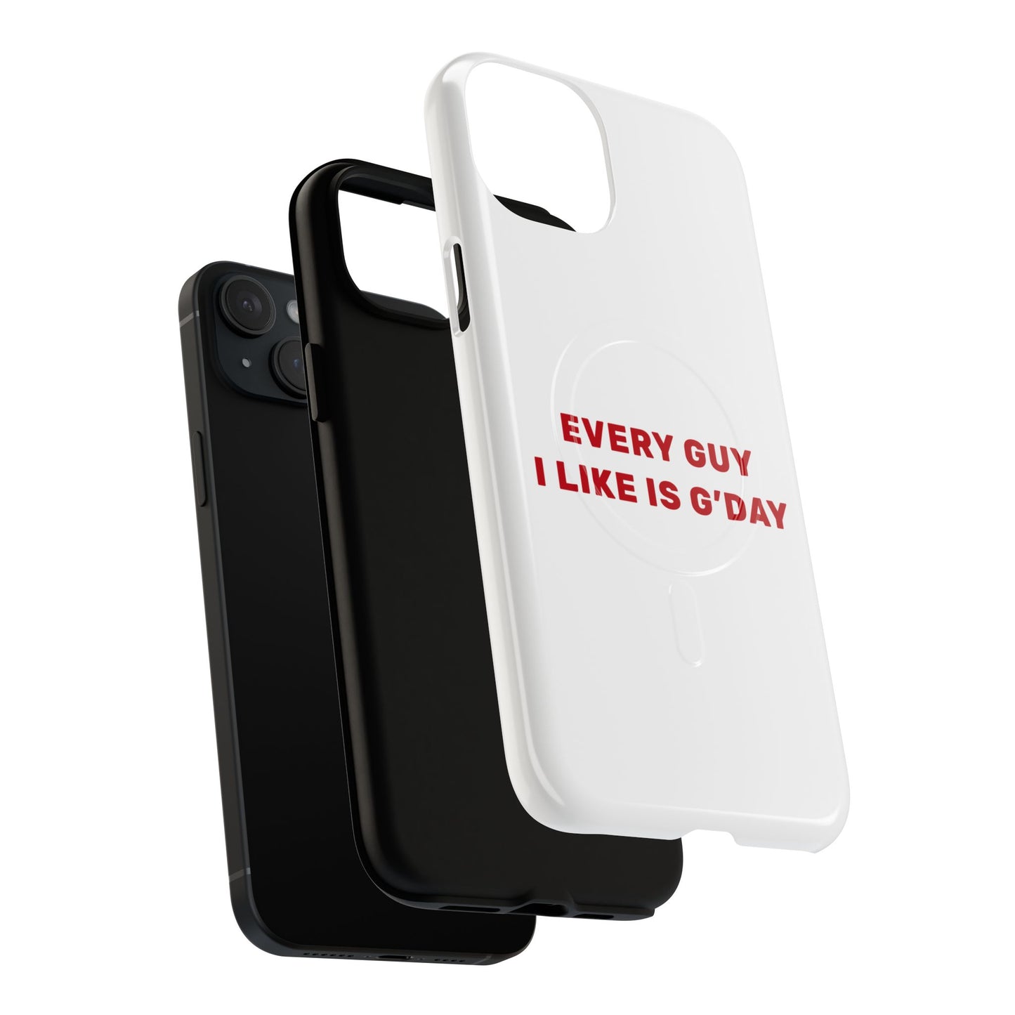 Every Guy I Like Is G’Day Tough Magnetic phone case