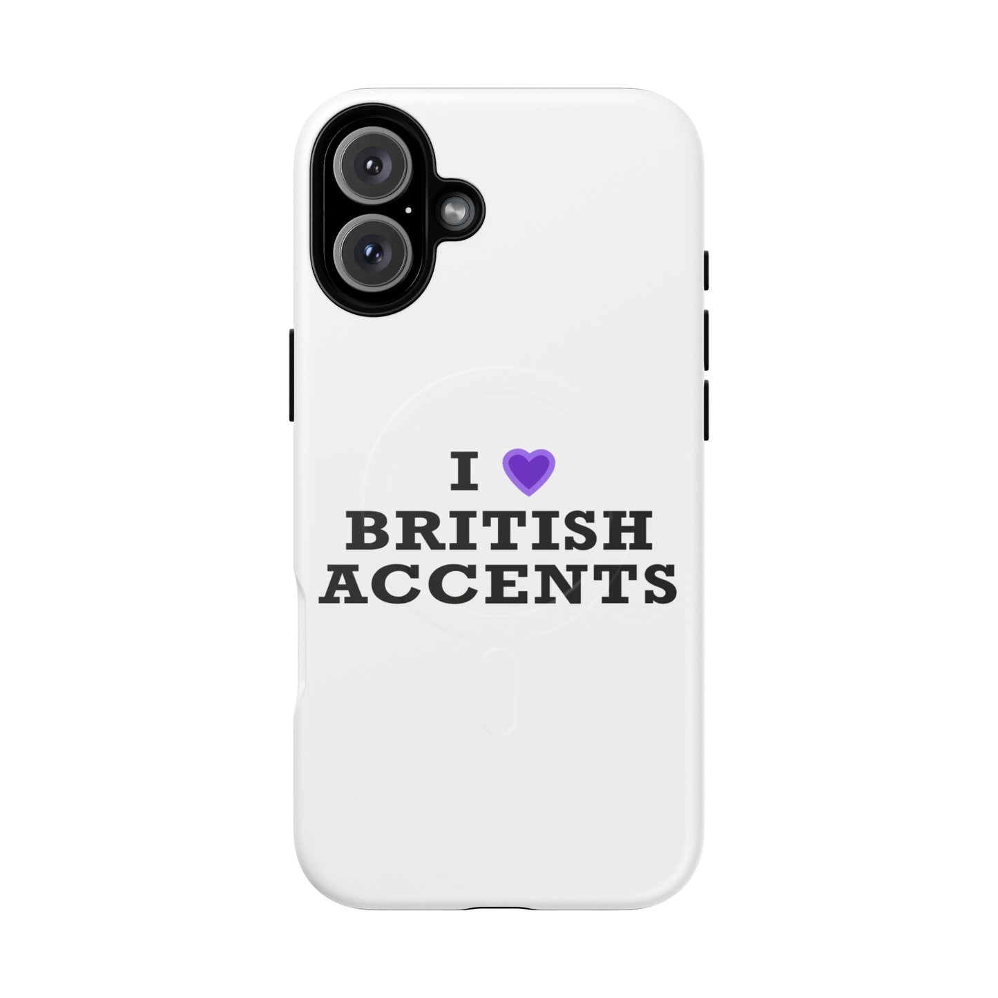 I Love British Accents Tough Magnetic phone case