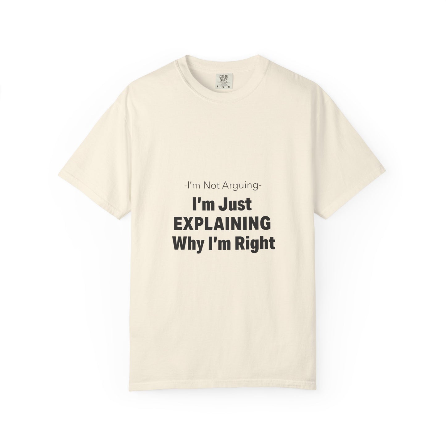Unisex Garment-Dyed T-shirt – Snazzy No Argument Edition