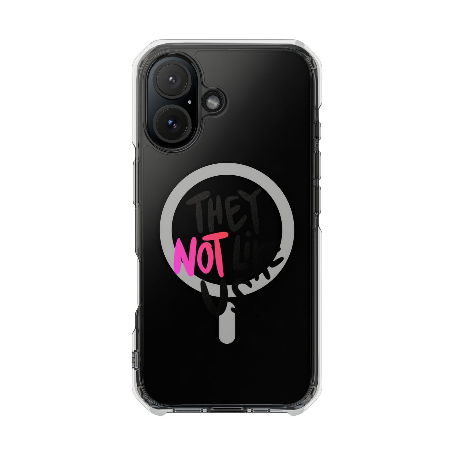 Bold “NOT” Statement Magnetic Clear Impact case