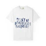 Act F*cking Nice Quote-Unisex Dyed Tshirt