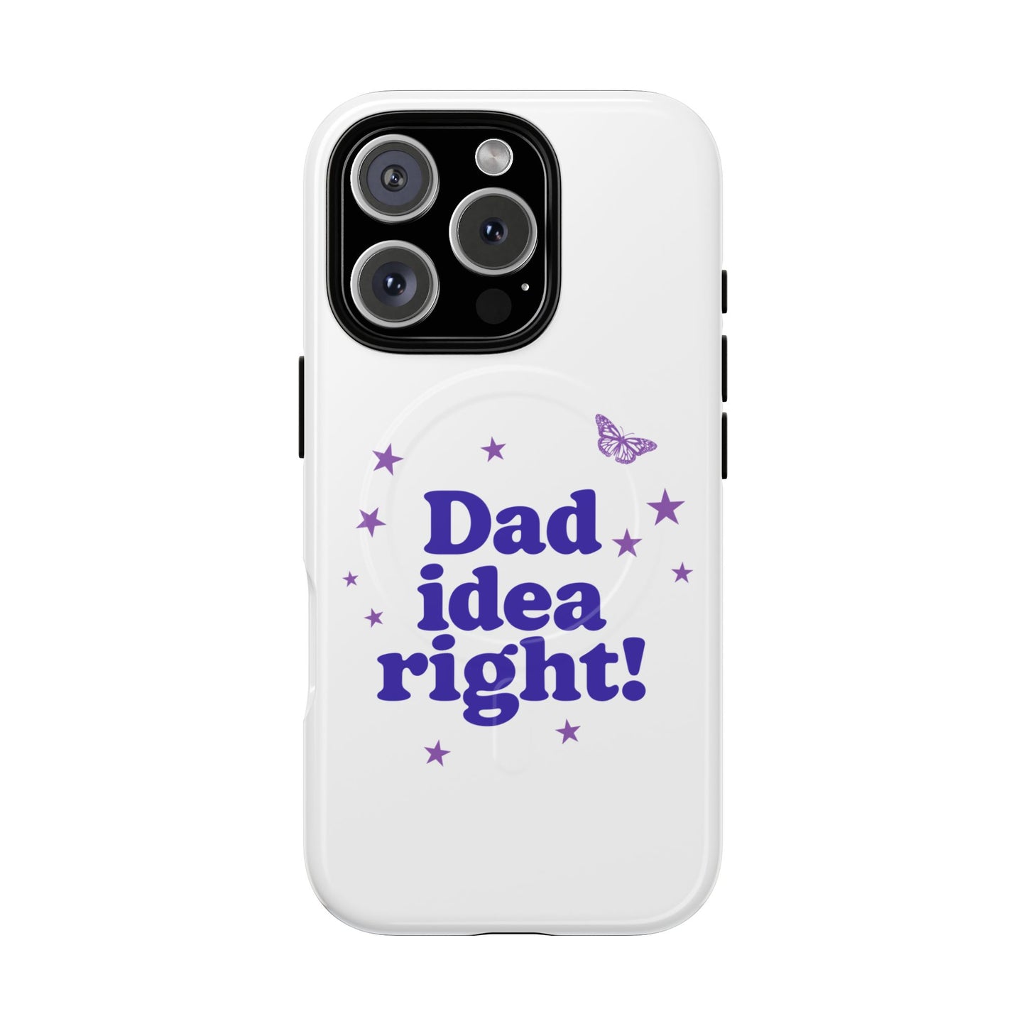 Dad Idea Right! Star & Butterfly Tough Magnetic phone case