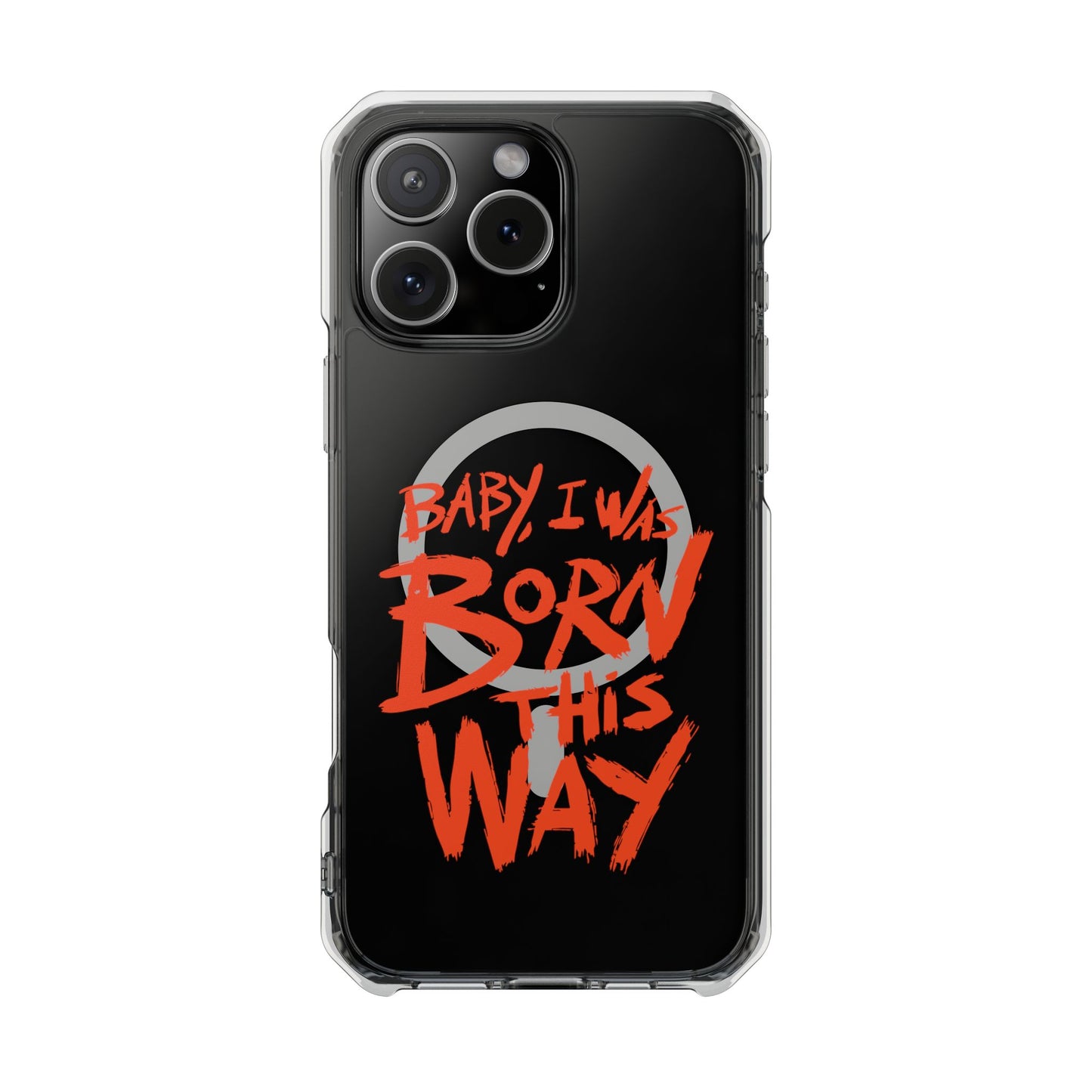 Born This Way Statement Magnetic clear case