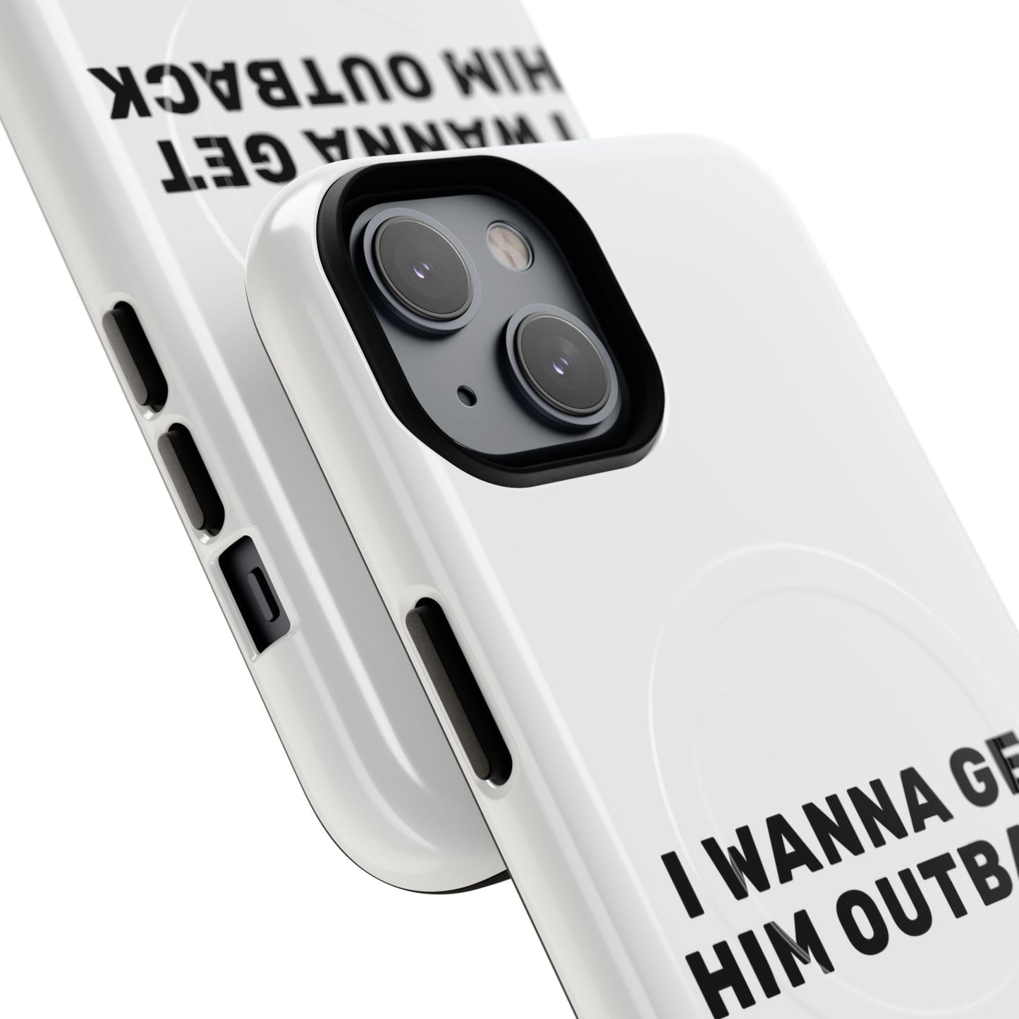 I Wanna Get Him Outback Bold Tough Magnetic phone case