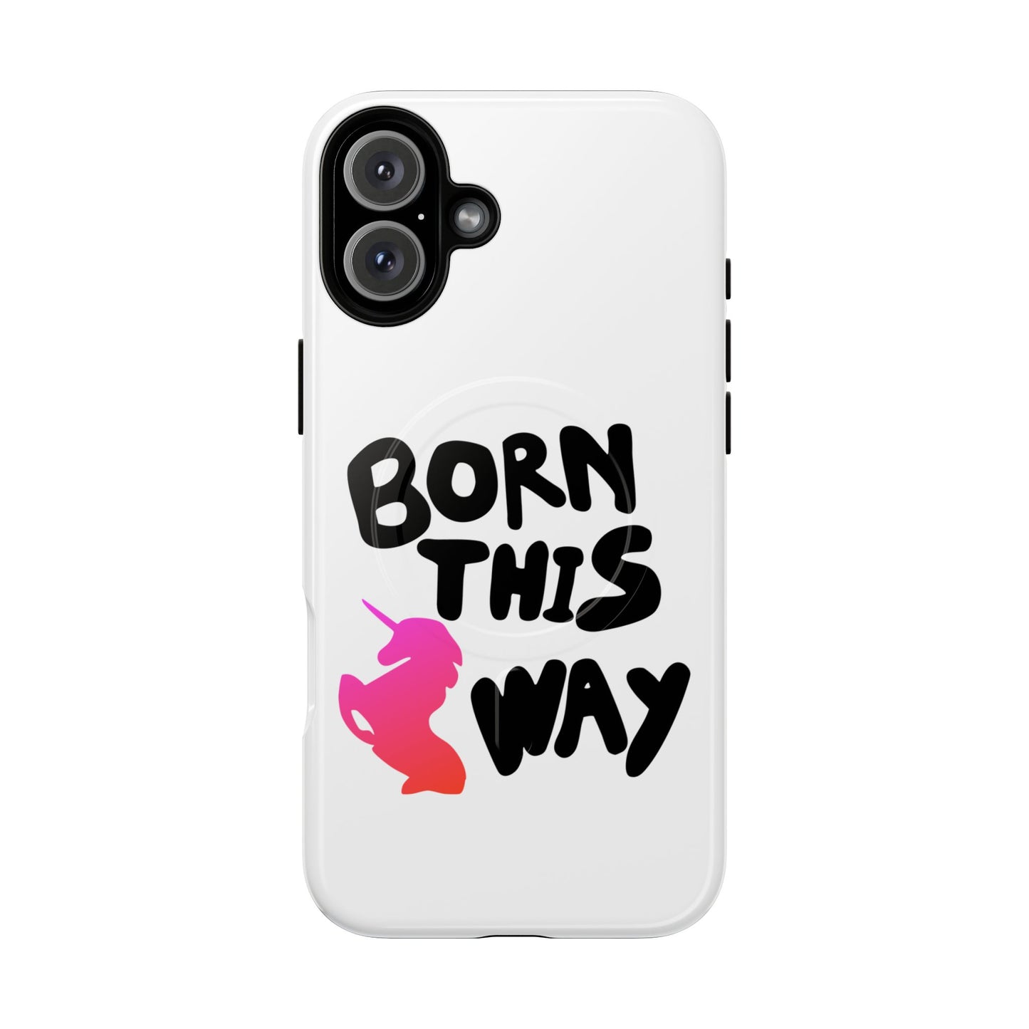 Born This Way Unicorn Tough Magnetic case