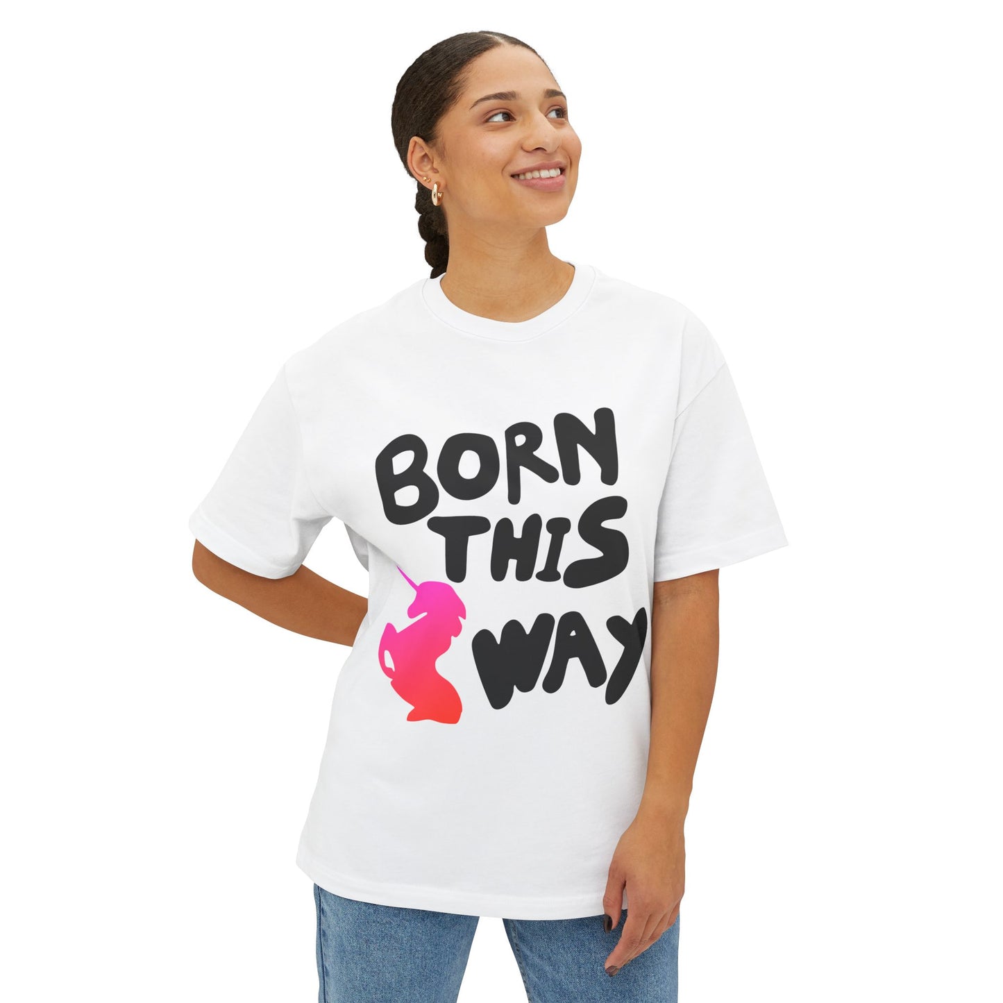 Born This Way Unicorn-Unisex Oversized Tee