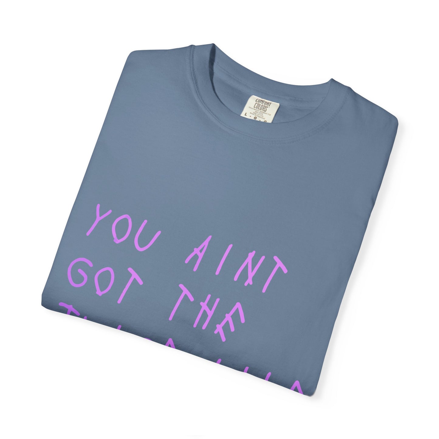 Juice Like That Quote Dyed Tshirt
