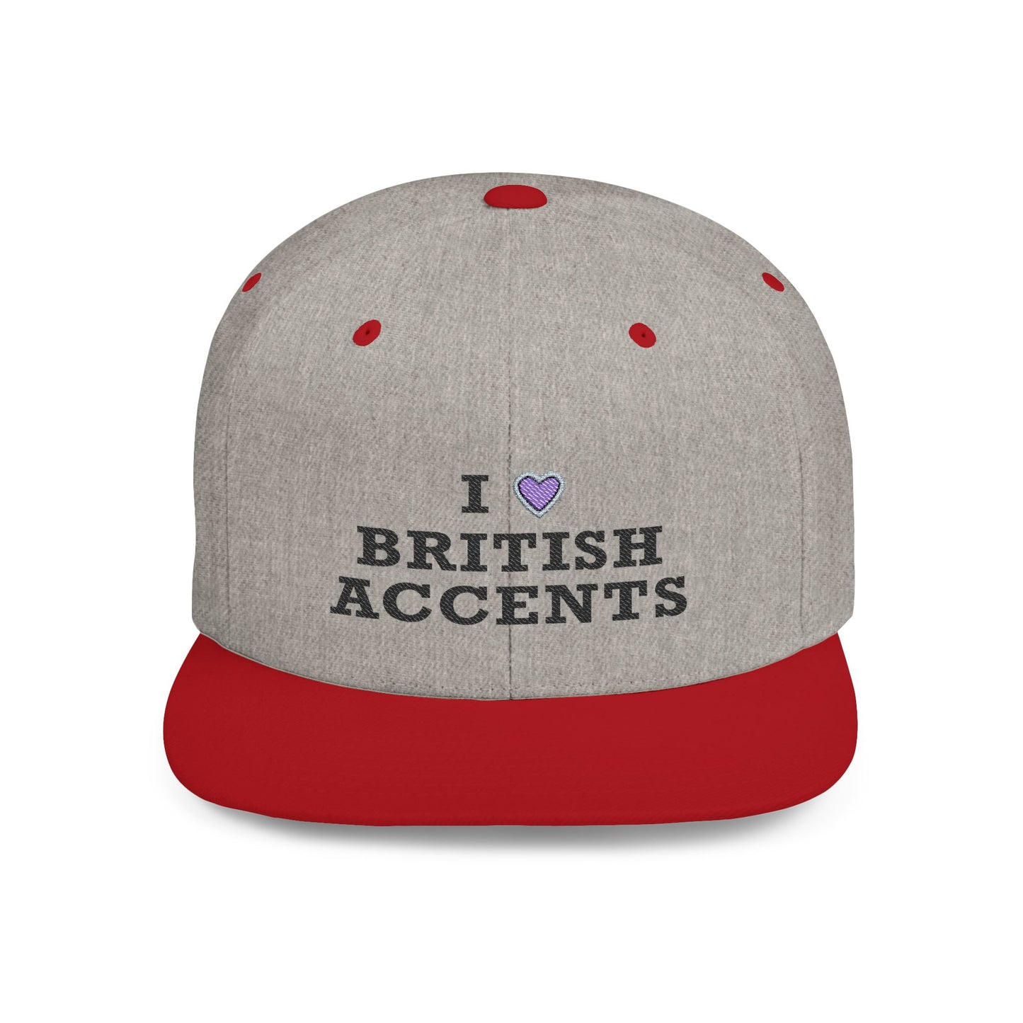 I Love British Accents - Flat Bill Snapback