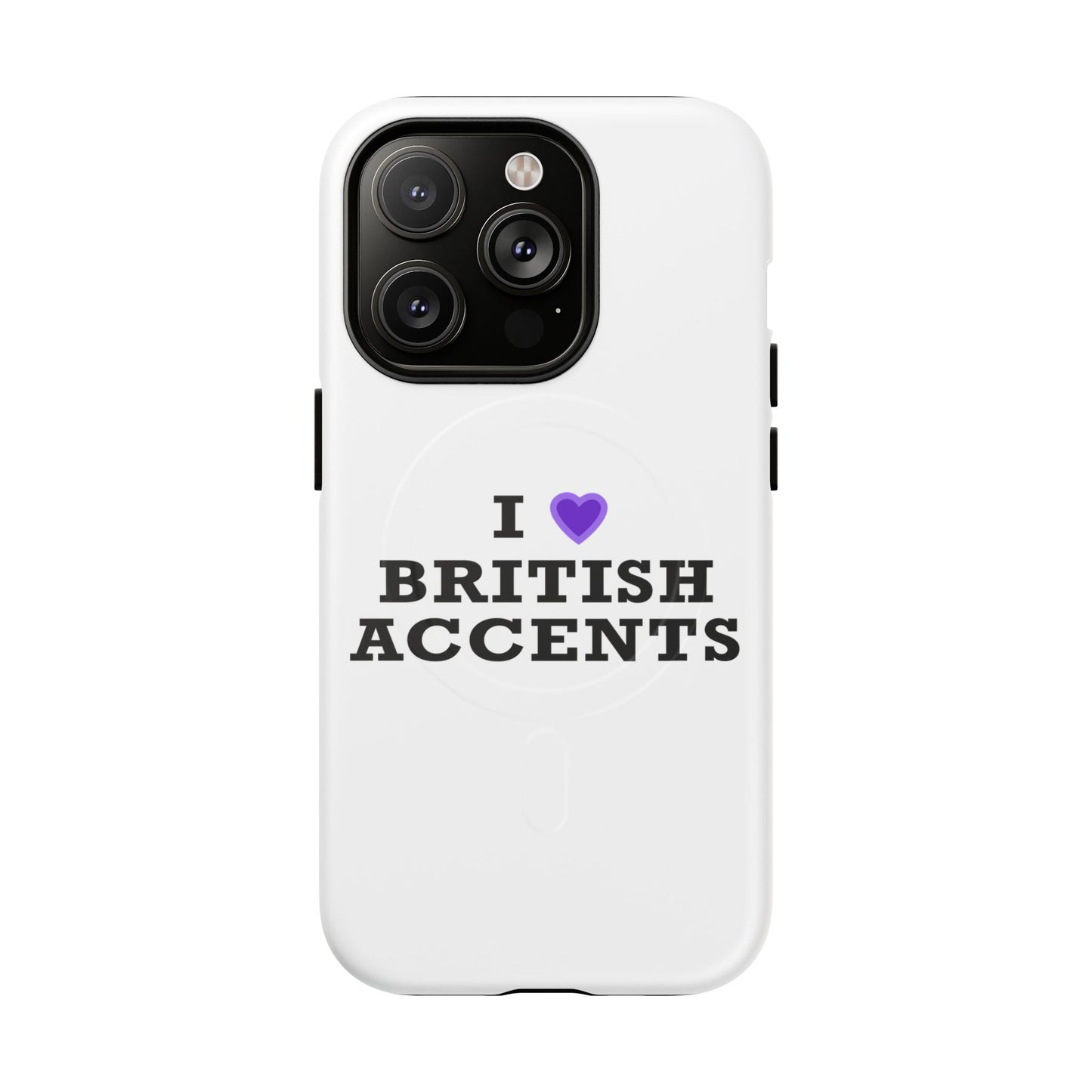 I Love British Accents Tough Magnetic phone case
