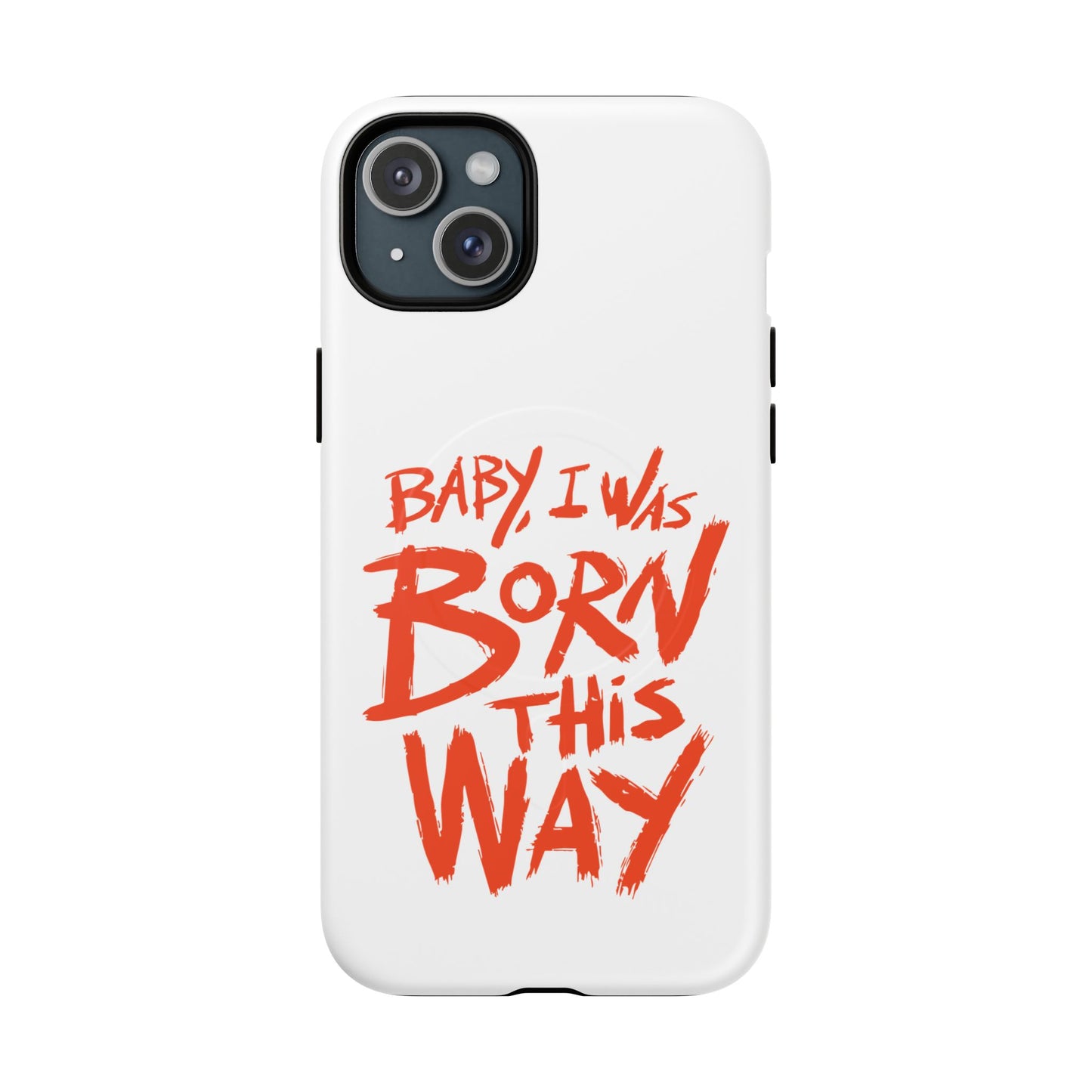 Born This Way Statement Tough Magnetic case
