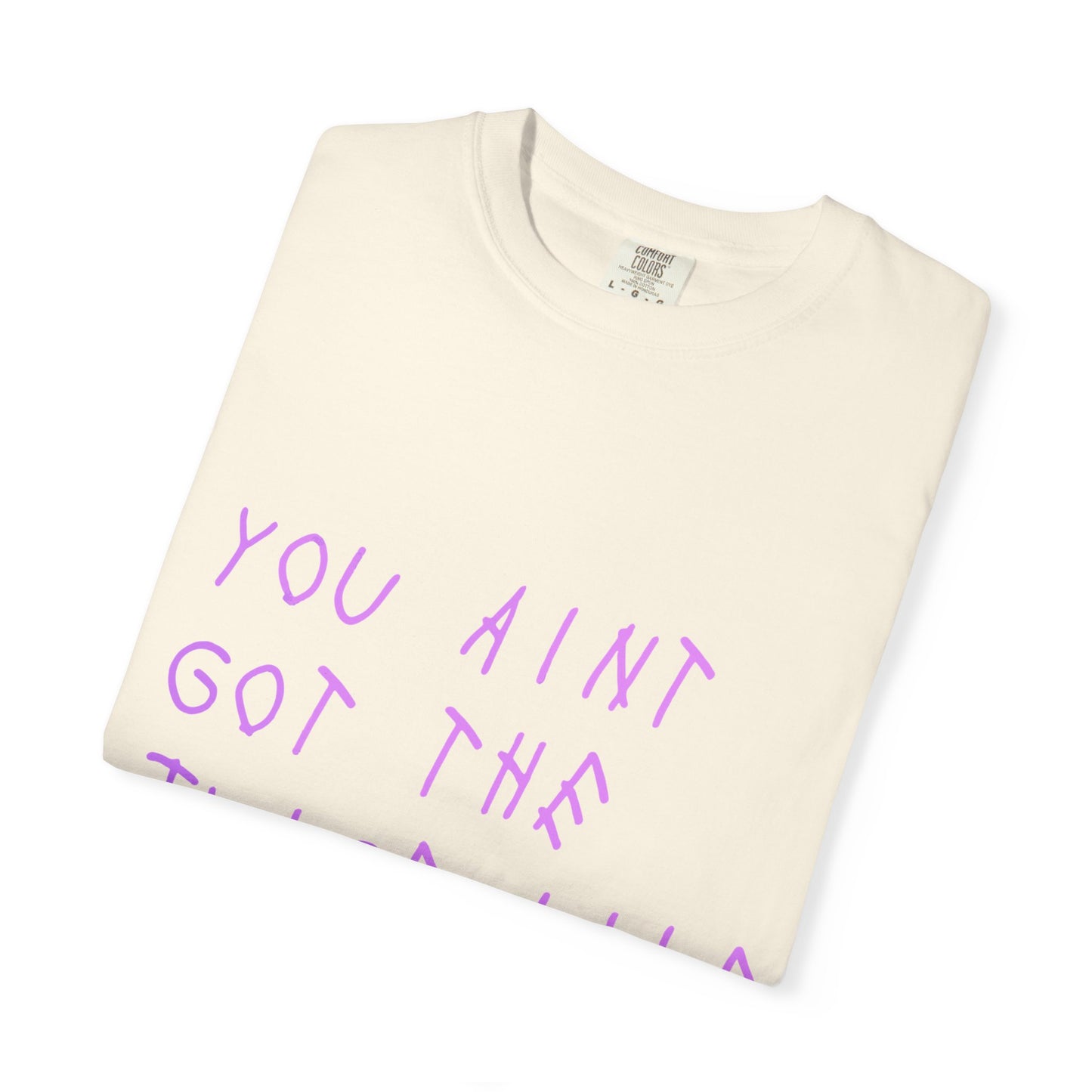 Juice Like That Quote Dyed Tshirt
