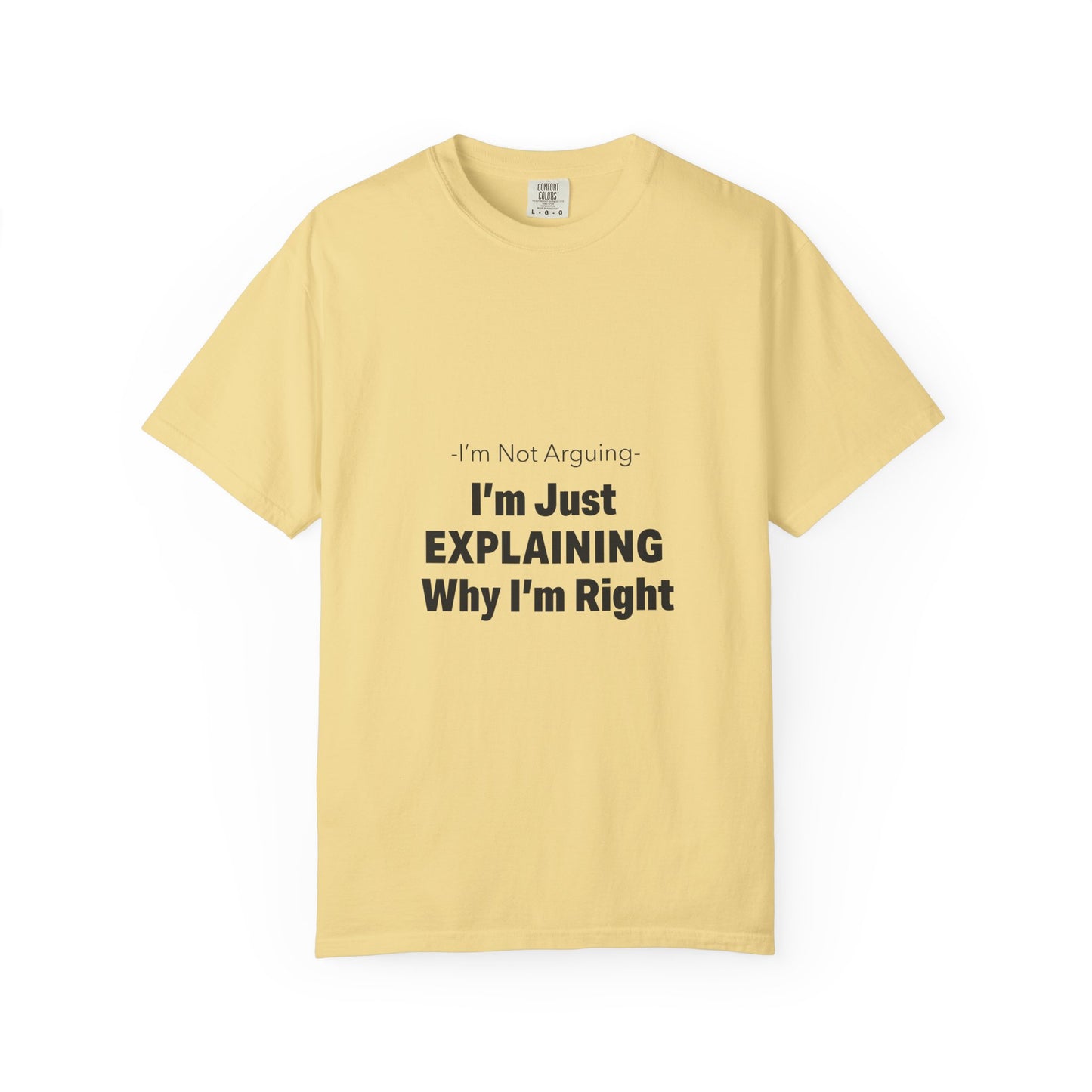 Unisex Garment-Dyed T-shirt – Snazzy No Argument Edition