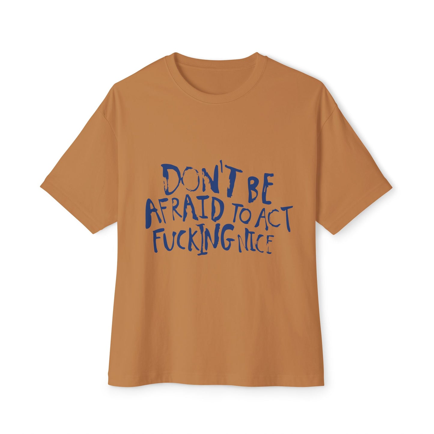 Act F*cking Nice Quote-Unisex Oversized Tee