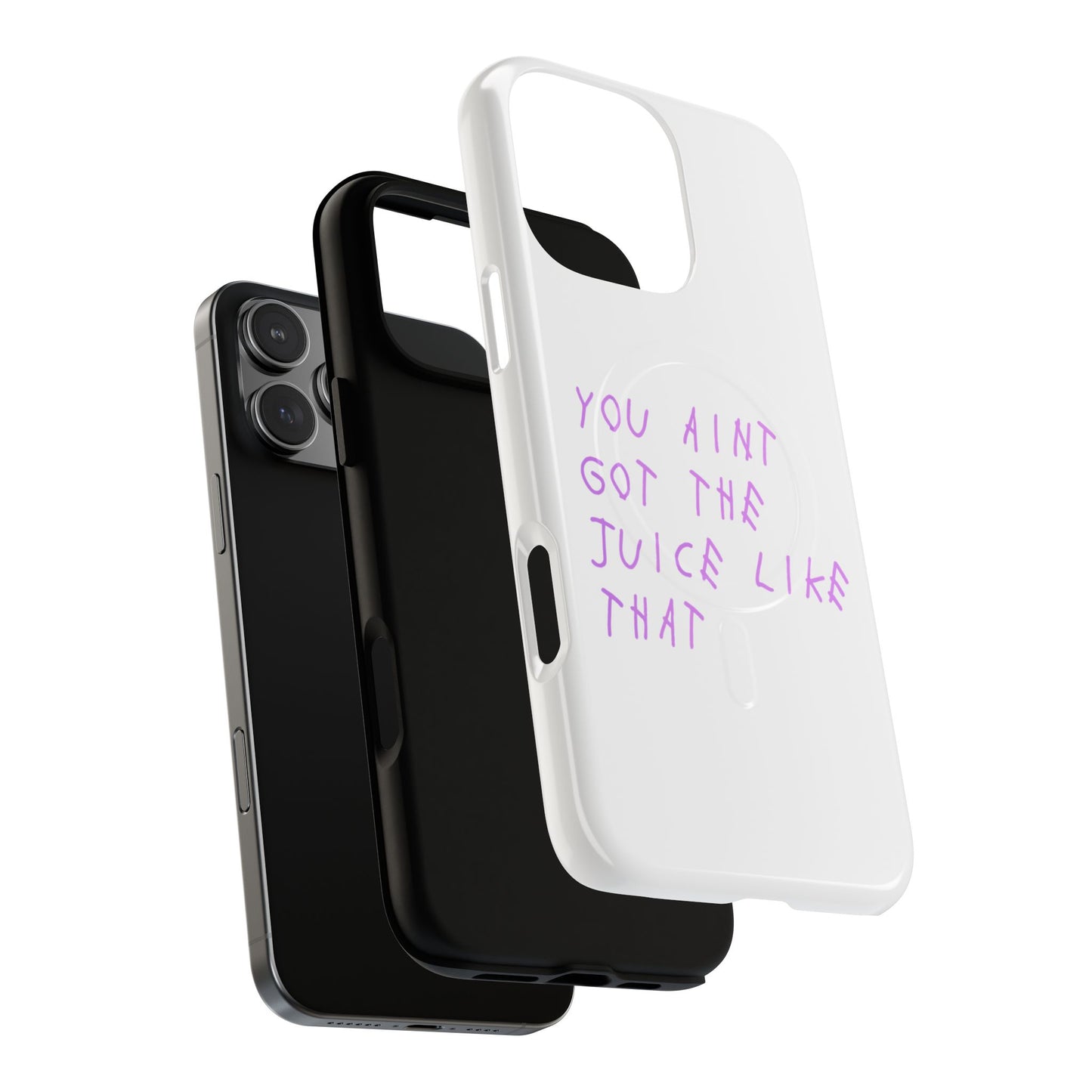 Juice Like That Quote Tough Magnetic Cases