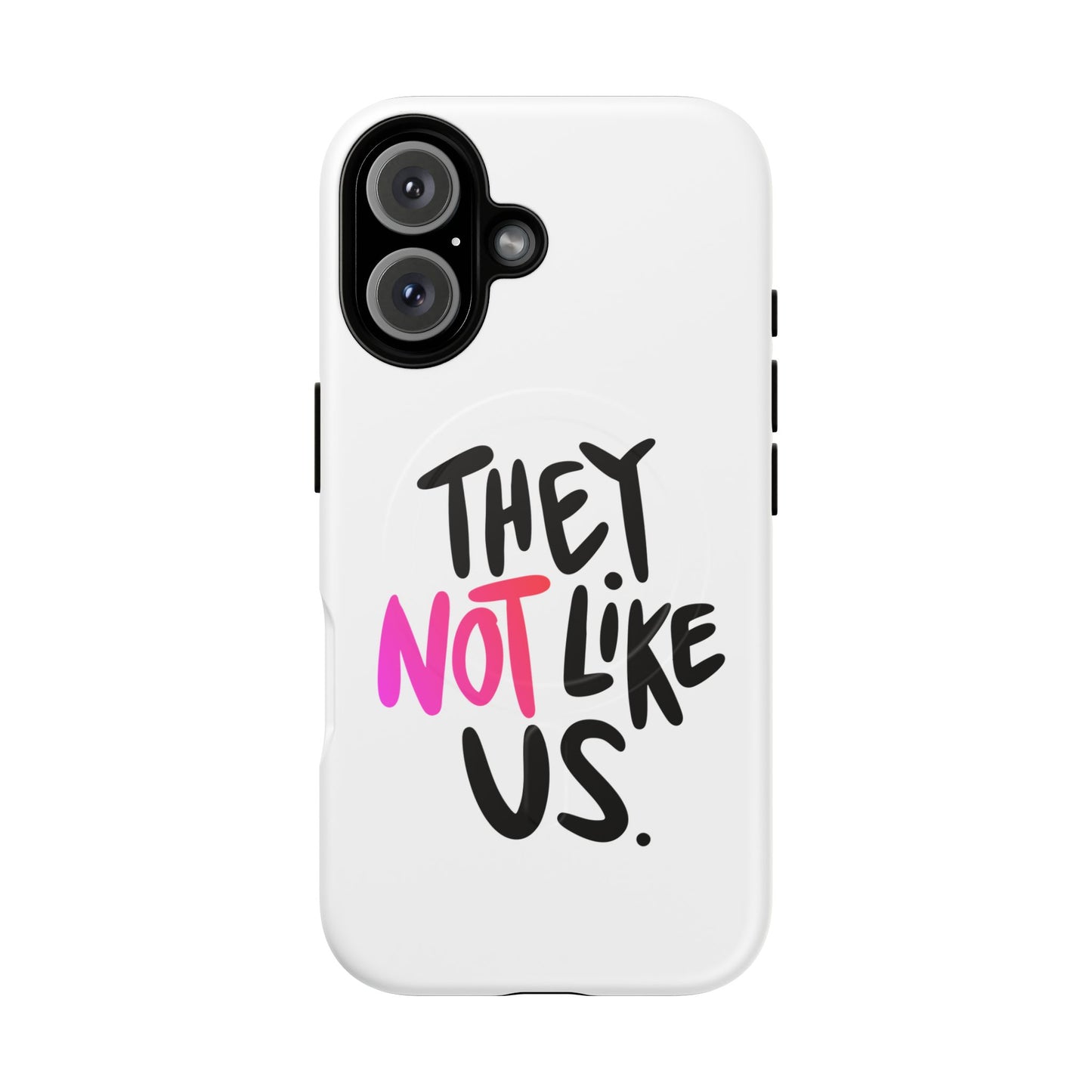 Bold “NOT” Statement Tough Magnetic Case
