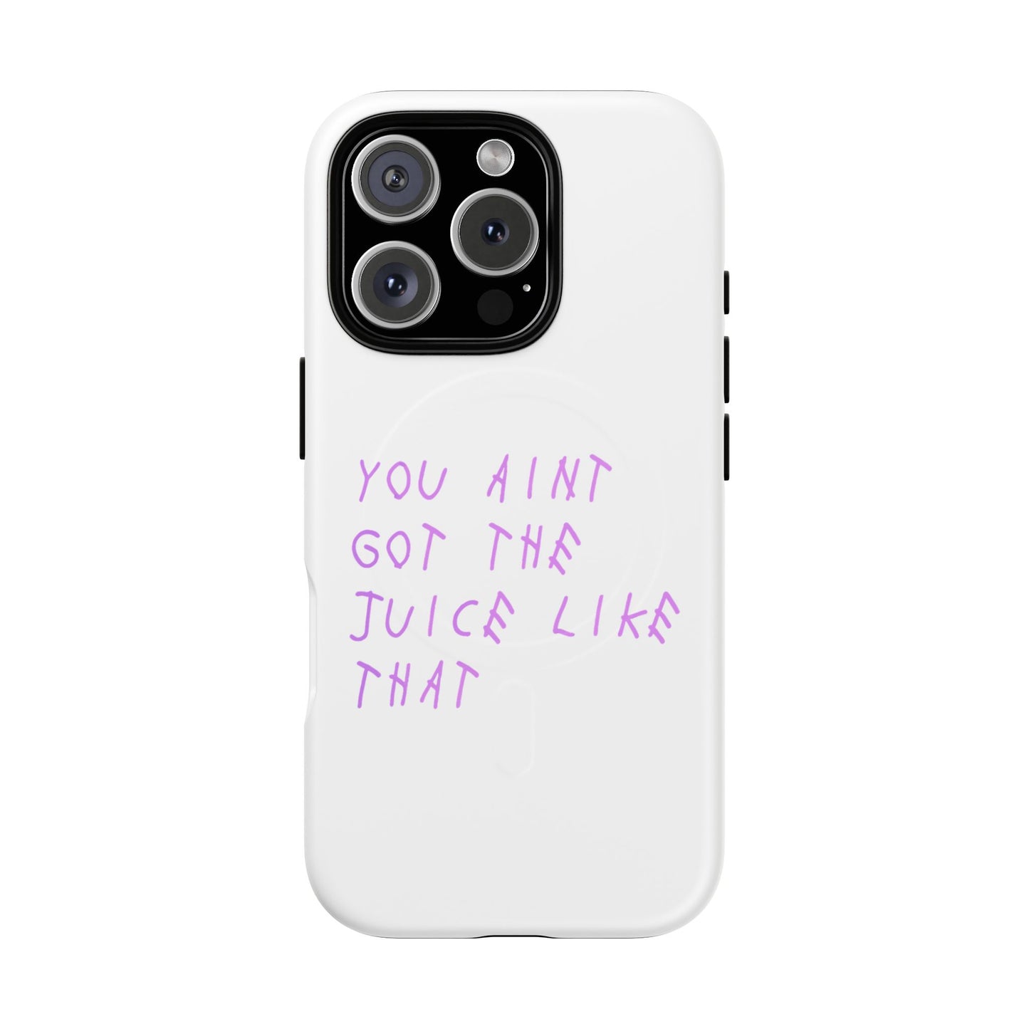 Juice Like That Quote Tough Magnetic Cases
