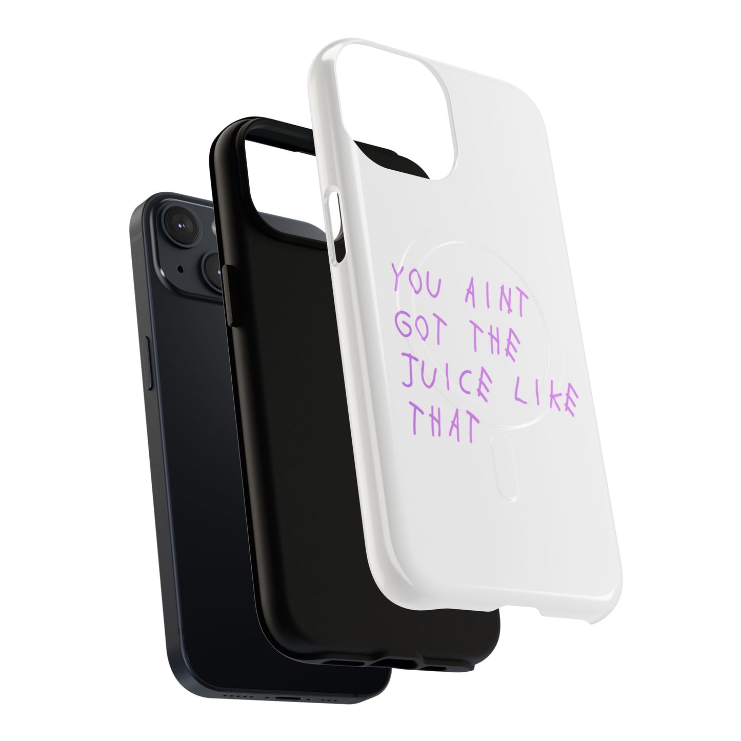 Juice Like That Quote Tough Magnetic Cases