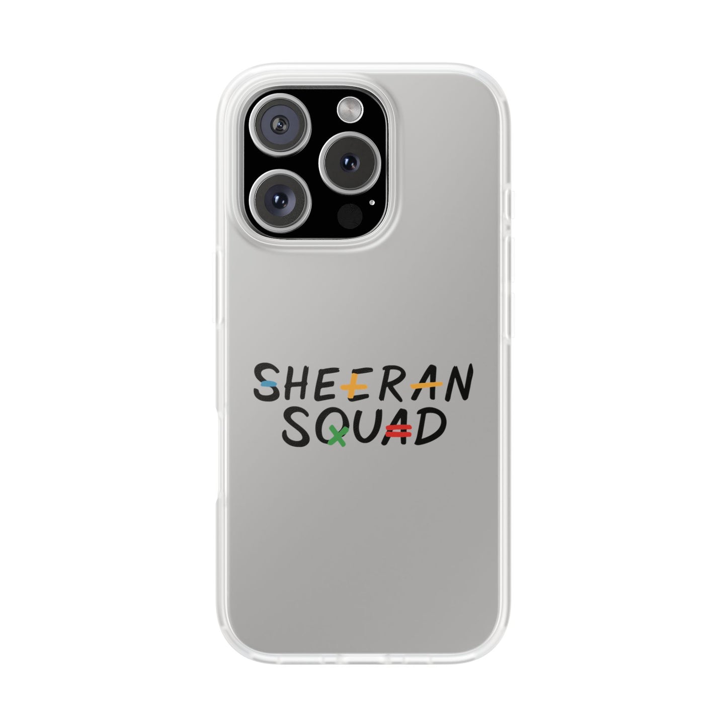 Flexi Case – Sheeran squad edition (iPhone X–16 Pro Max)