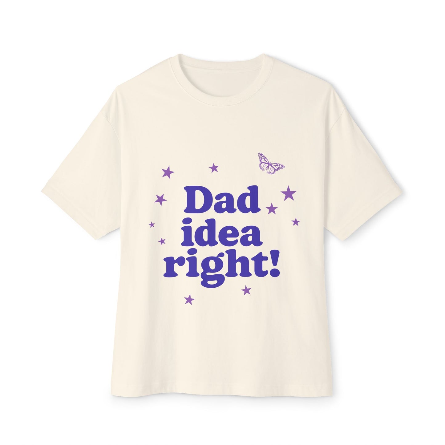 Dad Idea Right! Star & Butterfly-Oversized Tee