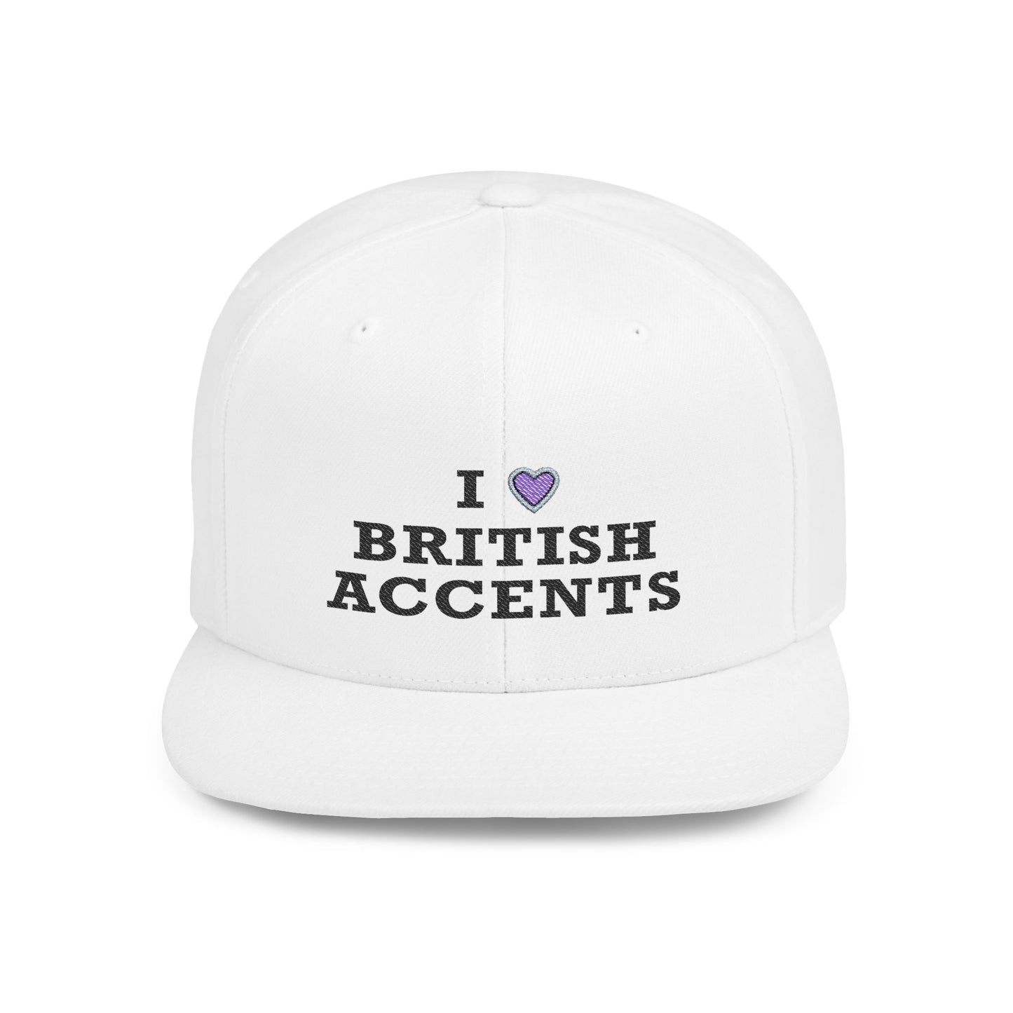 I Love British Accents - Flat Bill Snapback