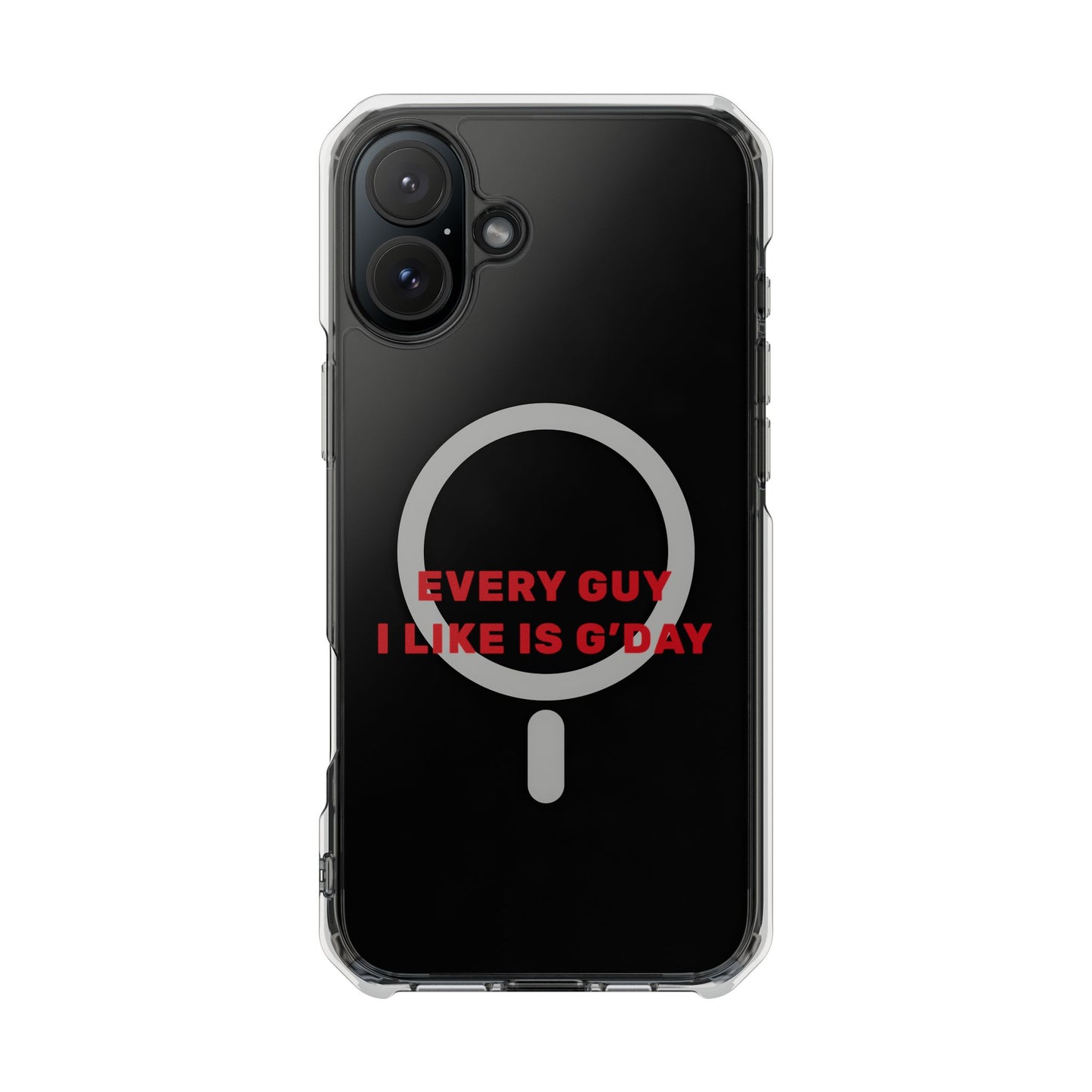 Every Guy I Like Is G’Day Magnetic Clear Impact Case