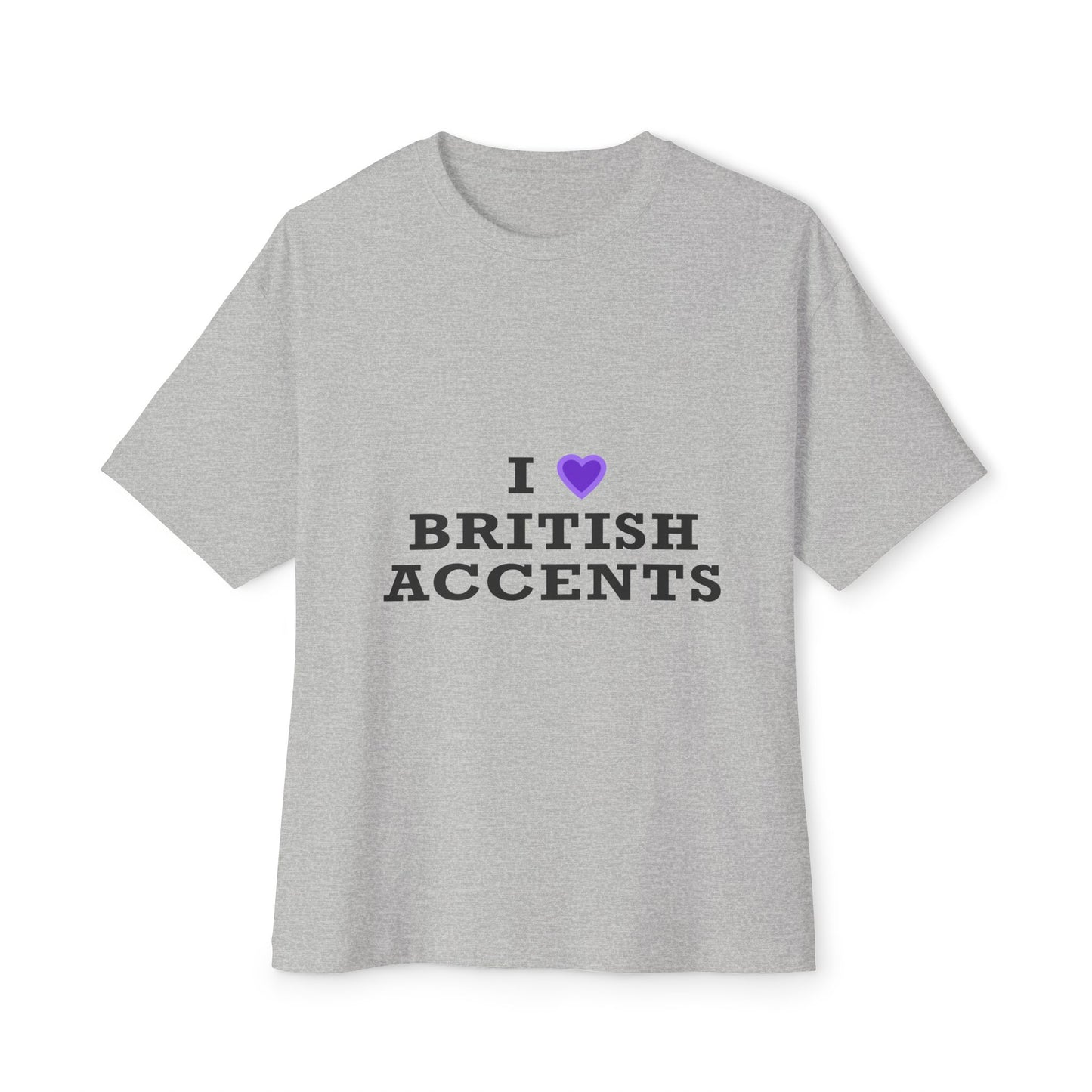 I Love British Accents-Oversized Tee