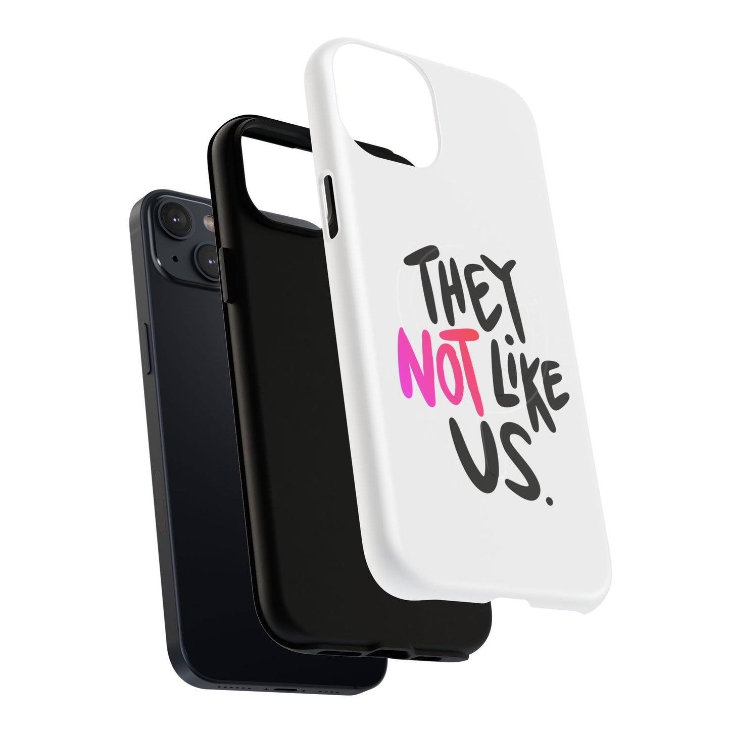 Bold “NOT” Statement Tough Magnetic Case