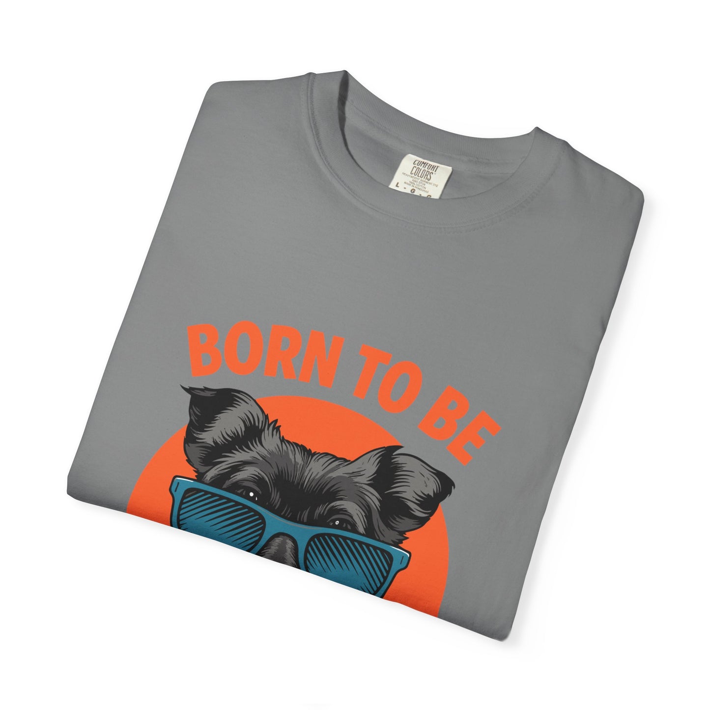 Born to Be Awesome Dyed T-Shirt | Snazzy Merch