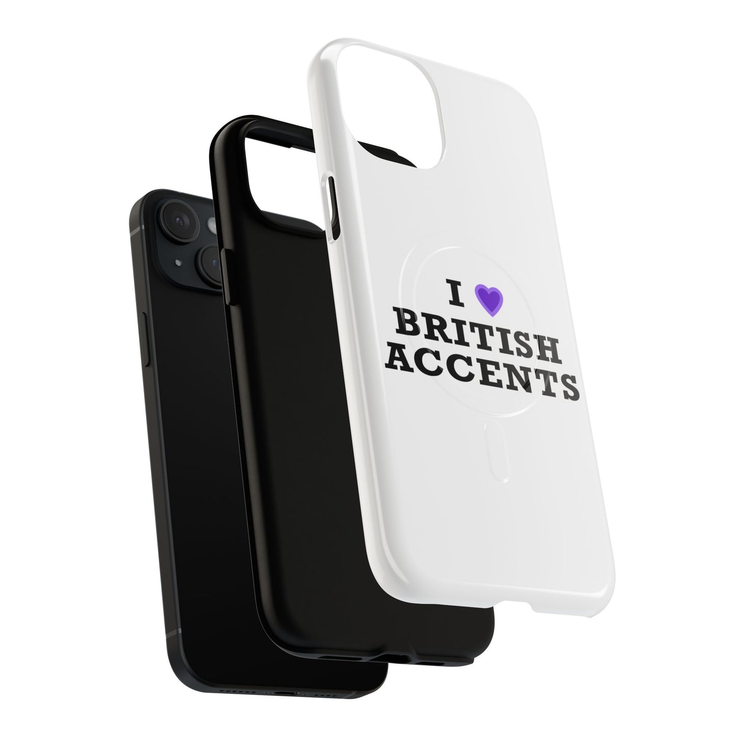 I Love British Accents Tough Magnetic phone case