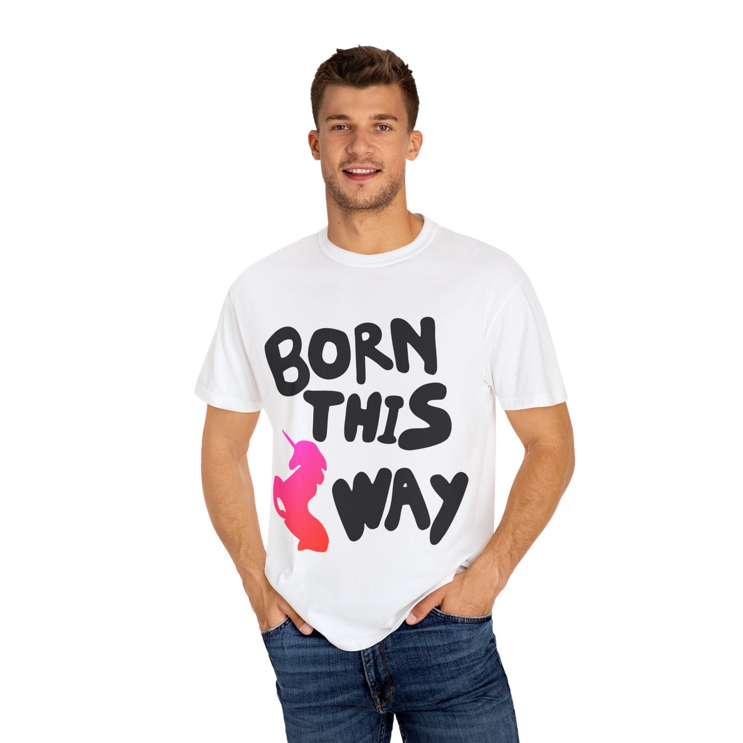 Born This Way Unicorn-Unisex Dyed Tshirt