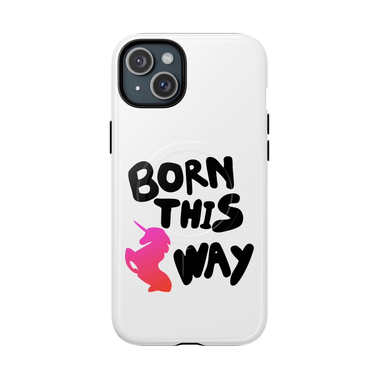Born This Way Unicorn Tough Magnetic case