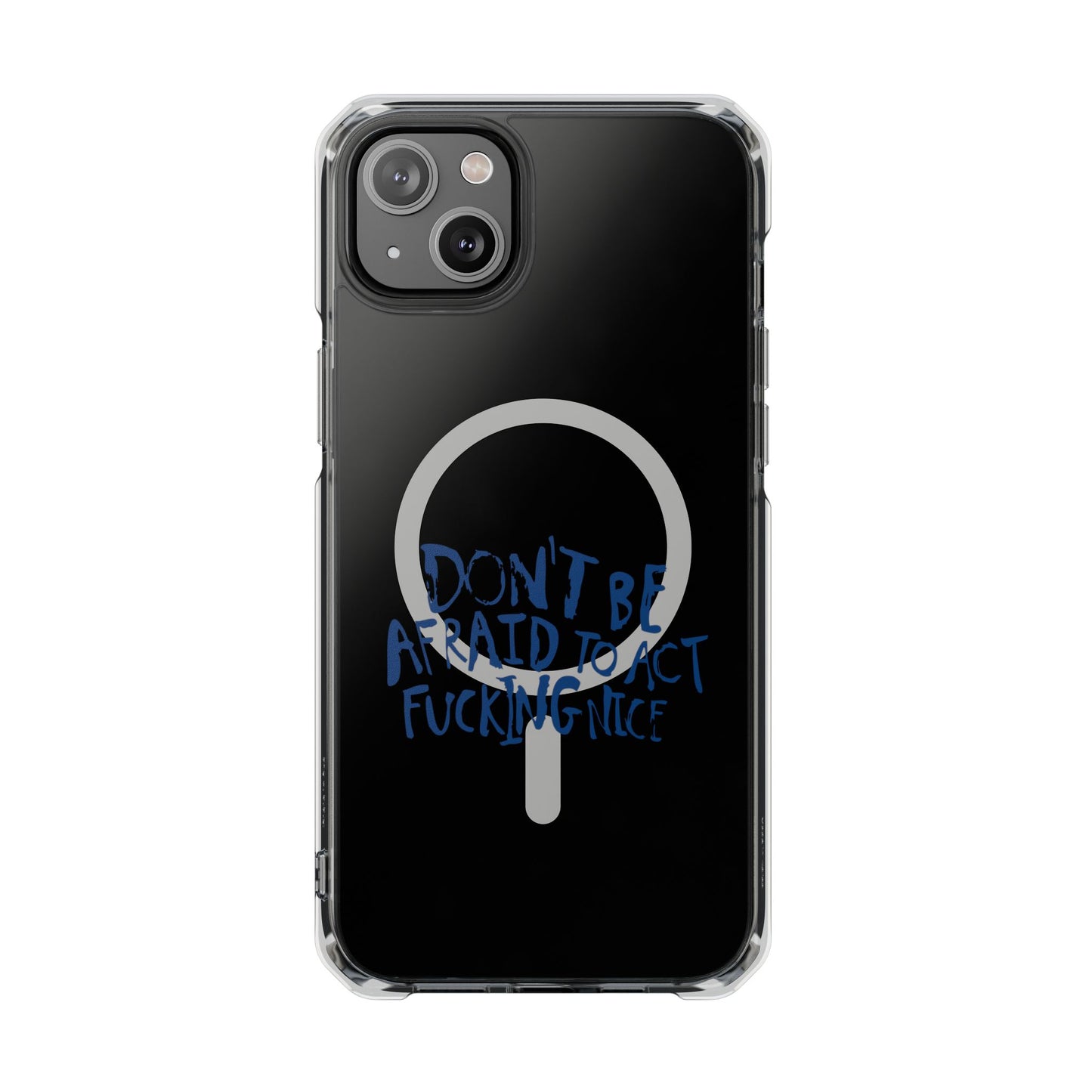 Act F*cking Nice Quote Magnetic clear case