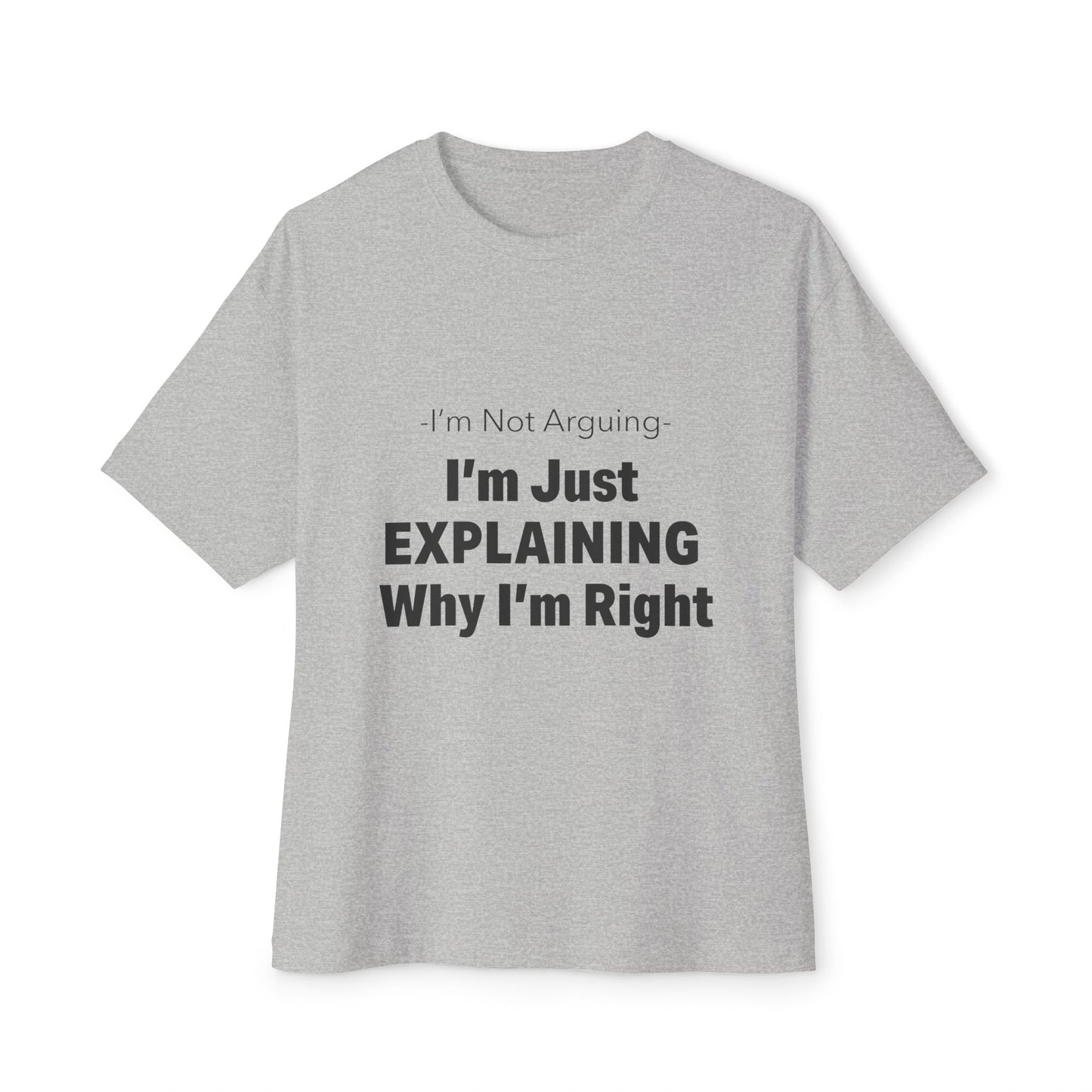 Unisex Oversized Tee – Snazzy No Argument Edition