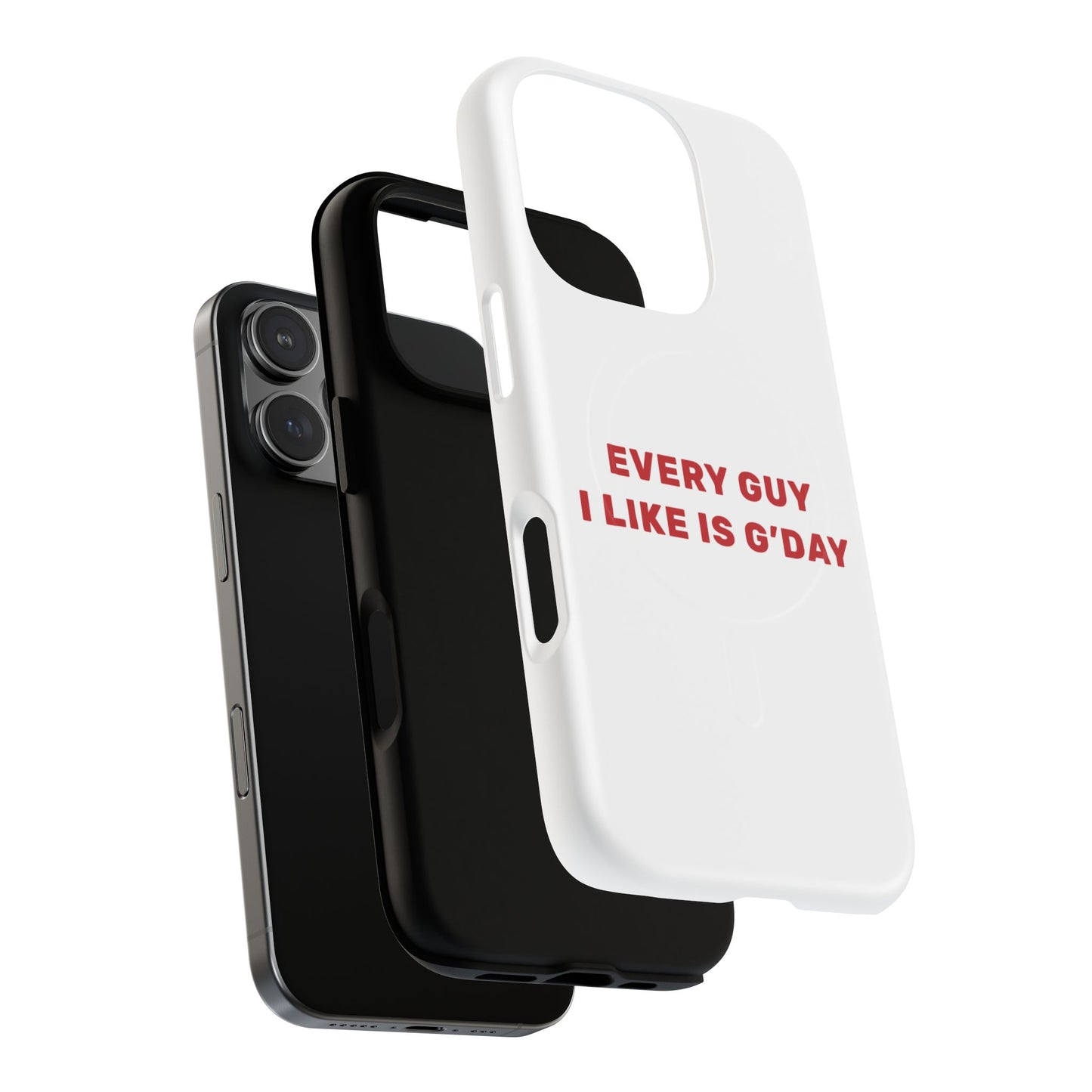 Every Guy I Like Is G’Day Tough Magnetic phone case