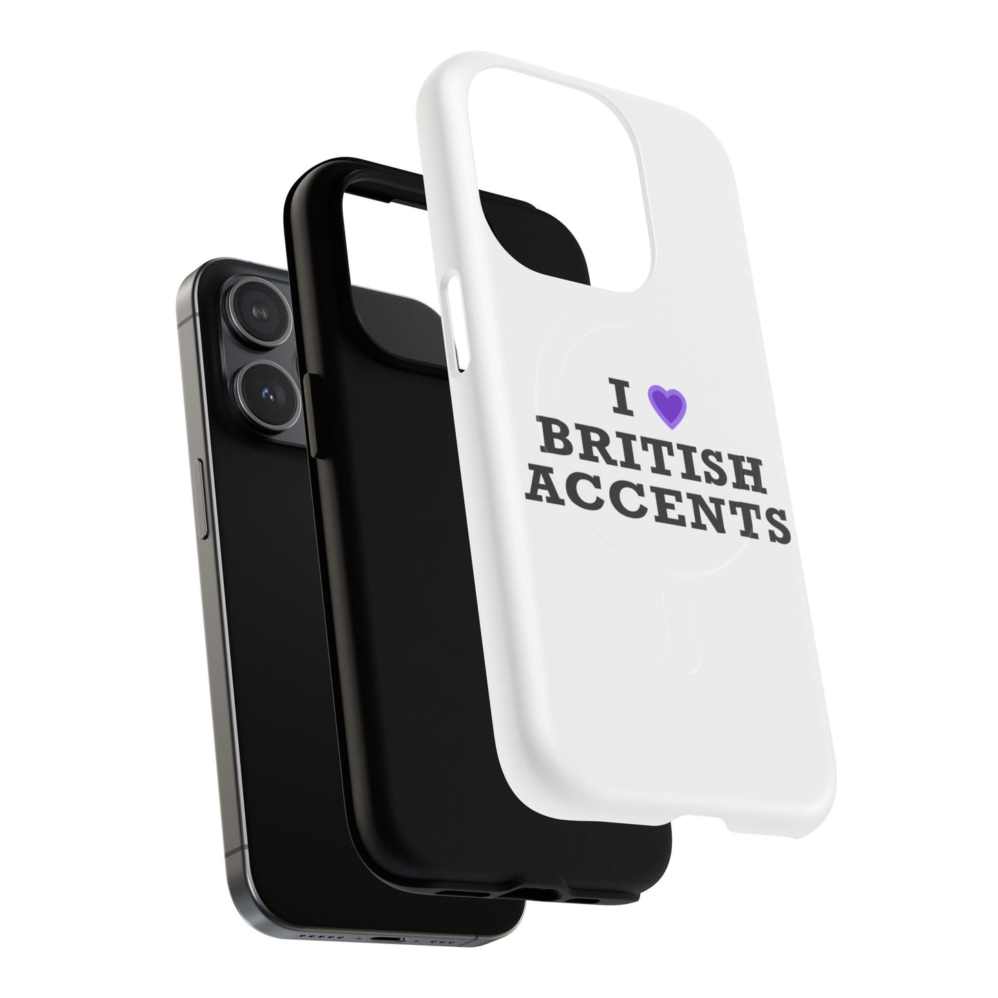 I Love British Accents Tough Magnetic phone case